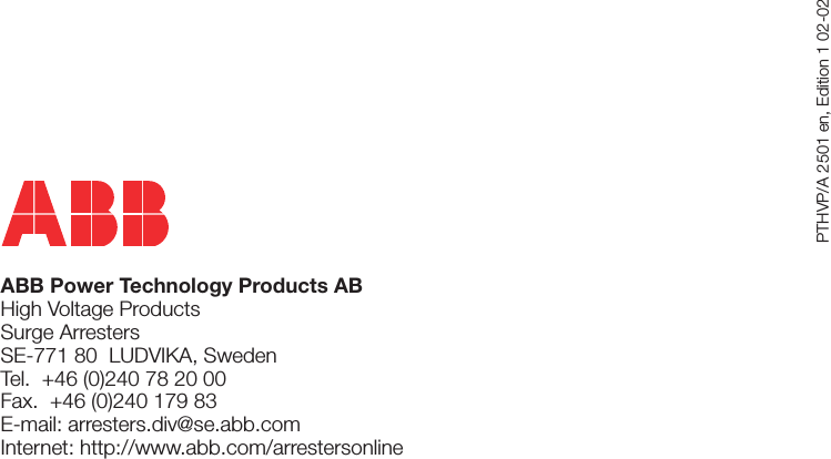 20 2501en EXCOUNT-II Users ManualPTHVP/A 2501 en, Edition 1 02-02ABB Power Technology Products ABHigh Voltage Products Surge ArrestersSE-771 80  LUDVIKA, SwedenTel.  +46 (0)240 78 20 00Fax.  +46 (0)240 179 83E-mail: arresters.div@se.abb.comInternet: http://www.abb.com/arrestersonline