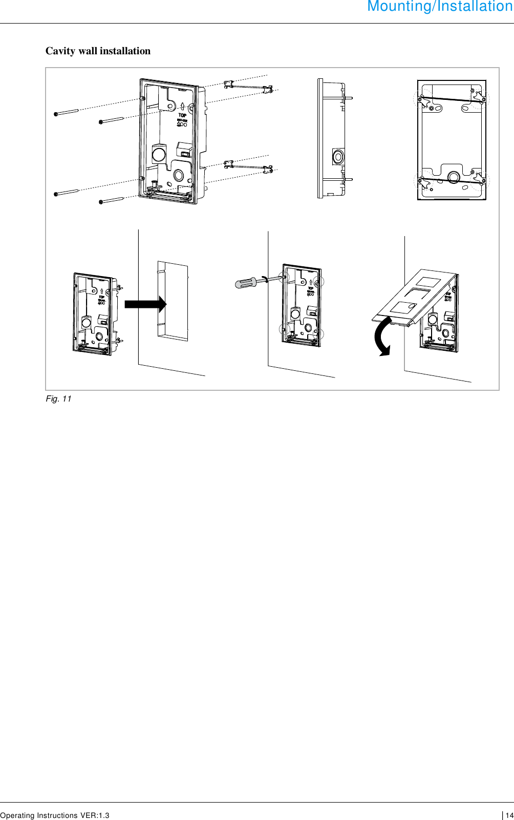  Mounting/Installation      Operating Instructions VER:1.3 │14   Cavity wall installation     Fig. 11     