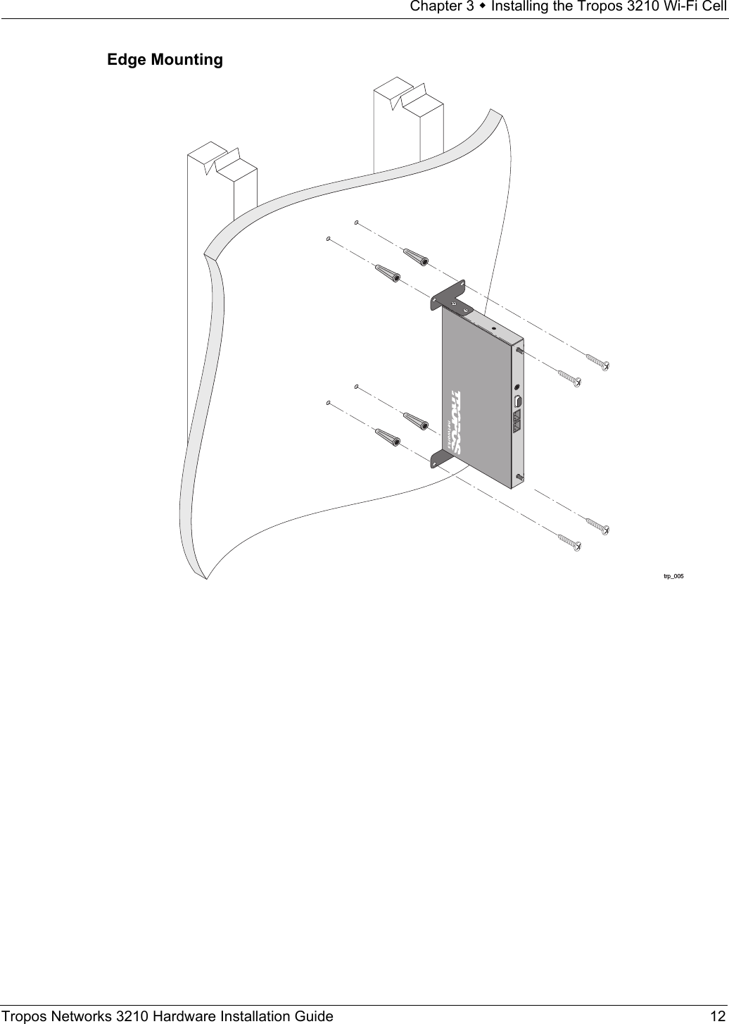 Chapter 3  Installing the Tropos 3210 Wi-Fi CellTropos Networks 3210 Hardware Installation Guide 12Edge Mountingtrp_005