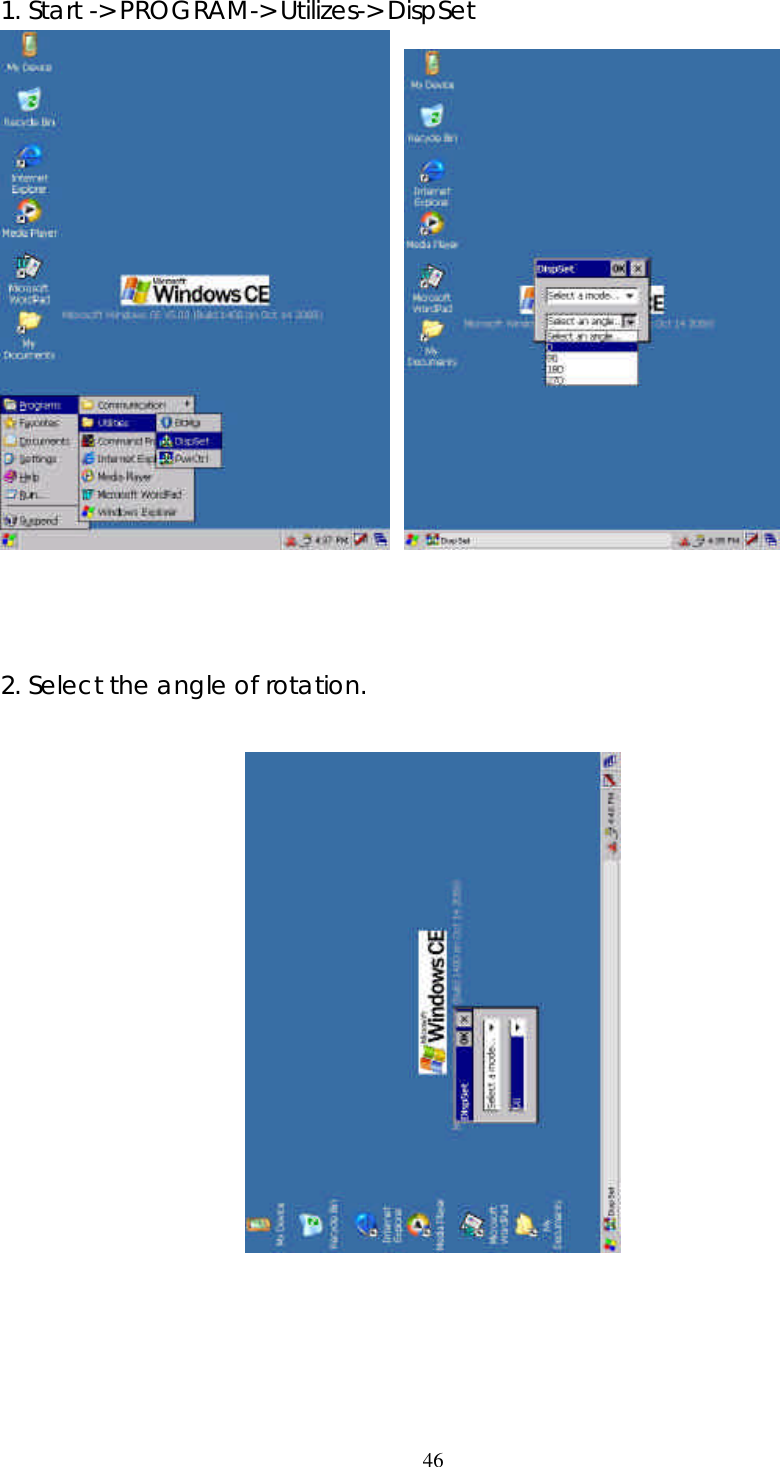  46 1. Start -&gt; PROGRAM-&gt; Utilizes-&gt; DispSet      2. Select the angle of rotation.     