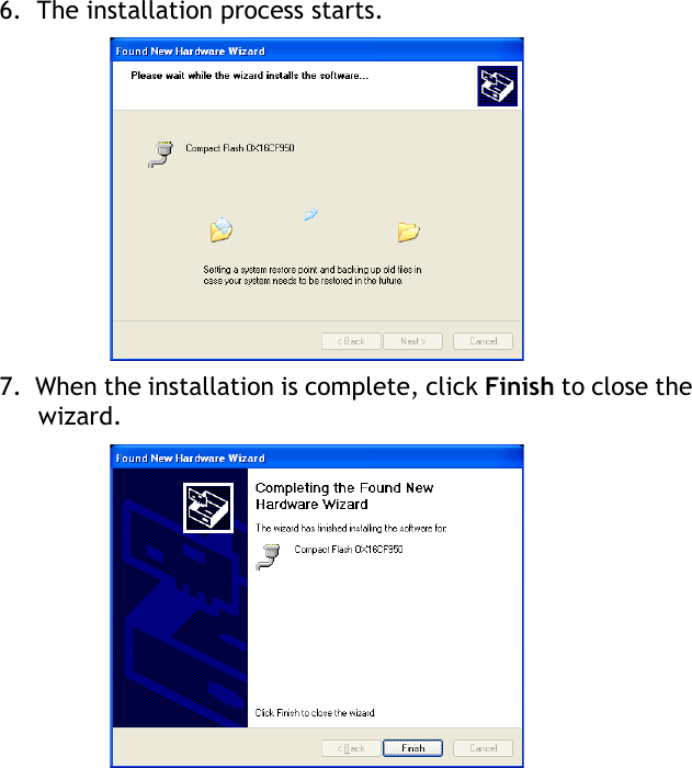 RF1100 User Guide56.  The installation process starts.7.  When the installation is complete, click Finish to close the wizard.