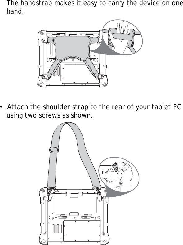 S10A User Manual53The handstrap makes it easy to carry the device on one hand.&bull;  Attach the shoulder strap to the rear of your tablet PC using two screws as shown.Lock LockLock Lock