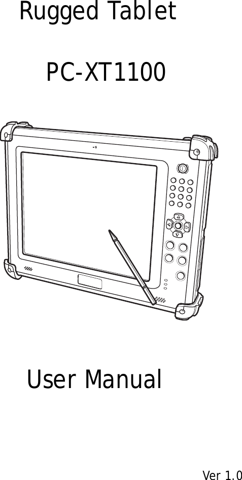 Rugged Tablet PC-XT1100User ManualVer 1.0