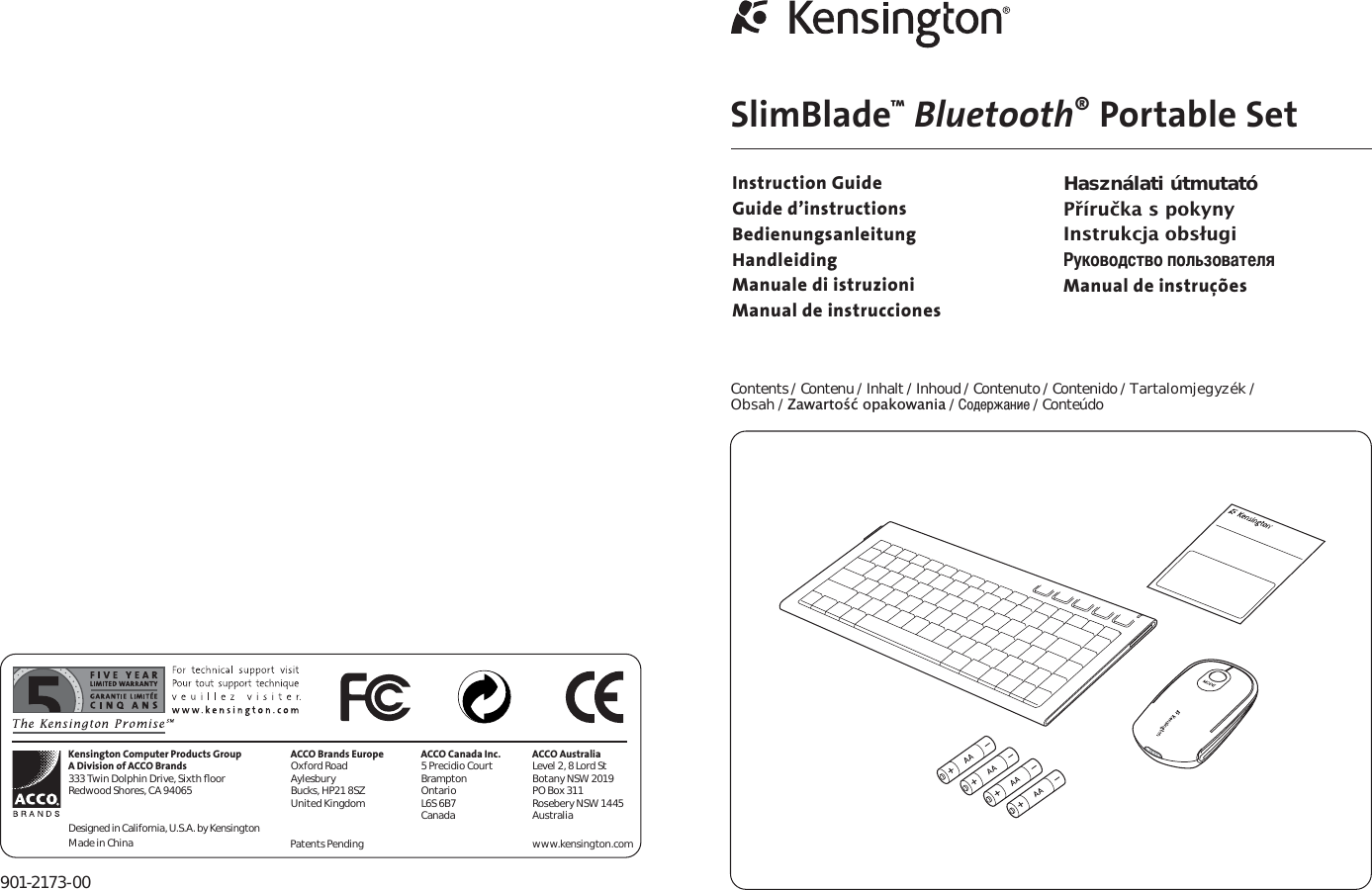 Contents / Contenu / Inhalt / Inhoud / Contenuto / Contenido / Tartalomjegyzék / Obsah / =DZDUWRŒüRSDNRZDQLD / ÑÇÈÓÉÃÐËÈ / ConteúdoSlimBlade™Bluetooth® Portable Set901-2173-00Kensington Computer Products GroupA Division of ACCO Brands333 Twin Dolphin Drive, Sixth ﬂoorRedwood Shores, CA 94065Designed in California, U.S.A. by KensingtonMade in ChinaACCO Brands EuropeOxford RoadAylesburyBucks, HP21 8SZUnited KingdomACCO Canada Inc.5 Precidio CourtBramptonOntarioL6S 6B7Canada ACCO AustraliaLevel 2, 8 Lord StBotany NSW 2019PO Box 311Rosebery NSW 1445Australiawww.kensington.comPatents Pending Instruction GuideGuide d’instructionsBedienungsanleitungHandleidingManuale di istruzioniManual de instruccionesHasználati útmutató3ŐtUXþNDVSRN\Q\,QVWUXNFMDREVáXJLÖÍÑÅÑÇÔÕÅÑÒÑÎßÊÑÅÃÕÈÎÂManual de instruções