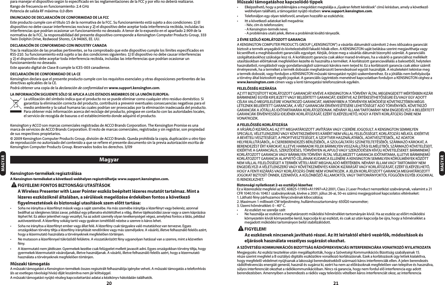 20 21Műszaki támogatáshoz kapcsolódó tippekt &amp;MLÏQ[FMIFUǮIPHZBQSPCMÏNÈKÈSBBNFHPMEÈTUNFHUBMÈMKBBv(ZBLSBOGFMUFUULÏSEÏTFLwDÓNǻMFÓSÈTCBOBNFMZBLÚWFULF[ǮXFCIFMZFOUBMÈMIBUØBUÈNPHBUÈTUOZÞKUØSÏT[CFOwww.support.kensington.comt 5FMFGPOÈMKPOFHZPMZBOUFMFGPOSØMBNFMZFOIP[[ÈGÏSB[FT[LÚ[IÚ[t *UUBLÚWFULF[ǮBEBUPLBULFMMNFHBEOJB/ÏWDÓNÏTUFMFGPOT[ÈN&quot;,FOTJOHUPOUFSNÏLOFWF&quot;QSPCMÏNÈSBVUBMØKFMFLJMMFUWFBQSPCMÏNÈULJWÈMUØUÏOZF[ǮL2 ÉVRE SZÓLÓ KORLÁTOZOTT GARANCIA&quot;,&amp;/4*/(50/$0.165&amp;3130%6$54(3061v,&amp;/4*/(50/wBWÈTÈSMÈTEÈUVNÈUØMT[ÈNÓUPUUÏWFTJEǮT[BLSBHBSBODJÈUCJ[UPTÓUBUFSNÏLBOZBHÈCØMÏTLJWJUFMF[ÏTÏCǮMGBLBEØIJCÈLFMMFO&quot;,&amp;/4*/(50/TBKÈUCFMÈUÈTBT[FSJOUNFHKBWÓUIBUKBWBHZLJDTFSÏMIFUJBNFHIJCÈTPEPUUHBSBODJÈMJTFHZTÏHFU,ÏSKàLǮSJ[[FNFHBWÈTÈSMÈTEÈUVNÈUCJ[POZÓUØT[ÈNMÈU&quot;HBSBODJÈMJTT[PMHÈMUBUÈTPLIP[T[àLTÏHFMFT[SÈ&quot;LPSMÈUP[PUUHBSBODJBDTBLBLLPSNBSBEÏSWÏOZFTIBBWÈTÈSMØBHBSBODJÈIP[NFMMÏLFMUVUBTÓUÈTPLCBOFMǮÓSUBLOBLNFHGFMFMǮFOLF[FMUFÏTIBT[OÈMUBBUFSNÏLFU&quot;LPSMÈUP[PUUHBSBODJBWÈMMBMÈTBCBMFTFUCǮMIFMZUFMFOIBT[OÈMBUCØMSPOHÈMÈTCØMWBHZHPOEBUMBOTÈHCØMT[ÈSNB[ØLÈSPLSBOFNUFSKFELJ&amp;[BLPSMÈUP[PUUHBSBODJBDTBLBLLPST[ÈNÓUÏSWÏOZFTOFLIBBUFSNÏLFUBUFSNÏLEPCP[ÈONFHIBUÈSP[PUUCFSFOEF[ÏTTFMFHZàUUIBT[OÈMKÈL&quot;SÏT[MFUFLÏSUUFLJOUTFNFHBUFSNÏLEPCP[ÈUWBHZGPSEVMKPOB,&amp;/4*/(50/NǻT[BLJUÈNPHBUÈTUOZÞKUØT[BLFNCFSFJIF[&amp;[BKØUÈMMÈTOFNCFGPMZÈTPMKBBUÚSWÏOZÈMUBMCJ[UPTÓUPUUFHZÏCKPHPLBU&quot;HBSBODJÈMJTàHZJOUÏ[ÏTNFOFUÏWFMLBQDTPMBUCBOGPSEVMKPOB,&amp;/4*/(50/DÏHIF[Bwww.kensington.comDÓNFOWBHZBMFOUJUÈNPHBUÈTJUFMFGPOT[ÈNPLFHZJLÏOFELELŐSSÉG KIZÁRÁSA&quot;;*55#*;504¶5055,03-«50;055(&quot;3&quot;/$*«5,*7²7&amp;&quot;,&amp;/4*/(50/&quot;5½37²/:«-5&quot;-.&amp;(&amp;/(&amp;%&amp;55.²35²,#&amp;/,*;«3#«3.*/&amp;.ƻ&amp;(:²#,*&apos;&amp;+&amp;;&amp;557&quot;(:#&amp;-&amp;²35&amp;55(&quot;3&quot;/$*«5*%&amp;²357&amp;&quot;;²35²,&amp;4¶5)&amp;5Ʈ4²(3&amp;²47&quot;(:&amp;(:&quot;%055$²-3&quot;7&quot;-».&amp;(&apos;&amp;-&amp;-²43&amp;70/&quot;5,0;»(&quot;3&quot;/$*«5&quot;.&amp;//:*#&amp;/&quot;5½37²/:&amp;,.ƻ,½%²4&amp;,½7&amp;5,&amp;;5²#&amp;/.²(*4-²5&amp;;/&amp;,#&amp;-&amp;²35&amp;55(&quot;3&quot;/$*«,&quot;7²-5(&quot;3&quot;/$*«,²37²/:&amp;4¶5²4²3&amp;-&amp;)&amp;5Ʈ4²(&amp;5&quot;%»5½37²/:#Ʈ-,½7&amp;5,&amp;;Ʈ(&quot;3&quot;/$*«,&quot;+»5«--«4*%Ʈ5&quot;35&quot; .«3&quot;,03-«50;»%/&quot;,/²)«/:«--&quot;.5&quot;350.«/:/&amp;.&amp;/(&amp;%²-:&amp;;*&quot;#&amp;-&amp;²35&amp;55(&quot;3&quot;/$*«,²37²/:&amp;44²(**%&amp;+²/&amp;,,03-«50;«4«5&amp;;²35&amp;-,²1;&amp;-)&amp;5Ʈ)0(:&quot;&apos;&amp;/5*,03-«50;«4½/3&amp;/&amp;.70/&quot;5,0;*,A FELELŐSSÉG KORLÁTOZÁSA&quot;7«4«3-»,*;«3»-&quot;(&quot;;*55.&amp;()&quot;5«30;055+&quot;7¶5«43&quot;7&quot;(:$4&amp;3²3&amp;+0(046-5&quot;,&amp;/4*/(50/4&amp;..*-:&amp;/41&amp;$*«-*47²-&amp;5-&amp;/4;&amp;3ƻ7&quot;(:,½7&amp;5,&amp;;.²/:&amp;4,«3²35/&amp;.7«--&quot;-&apos;&amp;-&amp;-Ʈ44²(&amp;5,03-«50;«4/²-,Ã-*%&amp;²357&amp;&quot;#&amp;7²5&amp;-*7&amp;4;5&amp;4²(&amp;5&quot;130&apos;*57&amp;4;5&amp;4²(&amp;5&quot;4;0&apos;57&amp;3)&quot;4;/«-&quot;5«#»-&quot;%&quot;57&amp;4;5²4#Ʈ-&quot;;&quot;%&quot;50,)&amp;-:3&amp;«--¶5«4«#»-&quot;$4&amp;3&amp;#&amp;3&amp;/%&amp;;²4#²3-²4²#Ʈ-&quot;4;0-(«-5&quot;5«44;Ã/&amp;5&amp;-5&amp;5²4²#Ʈ-4;«3.&quot;;»,«30,&quot;5&quot;#&amp;3&amp;/%&amp;;²45²35,«30,&quot;5*--&amp;57&amp;)&quot;3.&quot;%*,&apos;&amp;-&amp;,#«3.*-:&amp;/7*44;&quot;«--¶5«4*&amp;-.²-&amp;5#Ʈ-4;«3.&quot;;»,½7&amp;5&amp;-²4&amp;*5*%&amp;²357&amp;&quot;(&quot;3&quot;/$*«-*44;&amp;3;Ʈ%²4&amp;45½37²/:&amp;/&quot;-&quot;16-»7&quot;(:4;&amp;3;Ʈ%²4&amp;/,¶7Ã-*,½7&amp;5&amp;-²4&amp;,&amp;5#«3.*/&amp;.ƻ,03-«50;055(&quot;3&quot;/$*&quot;7&quot;(:#«3.*-:&amp;/5½37²/:«-5&quot;-7²-&amp;-.&amp;;&amp;55(&quot;3&quot;/$*&quot;*%Ʈ5&quot;35&quot;.&quot; *--&amp;57&amp;#«3.*/&amp;.ƻ,03-«50;055(&quot;3&quot;/$*&quot;&quot;-&quot;17&amp;5Ʈ$²-+«/&quot;,,6%&quot;3$&quot;&amp;--&amp;/²3&amp;&quot;,&amp;/4*/(50/4&amp;..*-:&amp;/,½3Ã-.²/:&amp;,,½;½55/&amp;.7«--&quot;-&apos;&amp;-&amp;-Ʈ44²(&amp;5&quot;5&amp;3.²,7²5&amp;-*«3«5.&amp;()&quot;-&quot;%».²35²,#&amp;//²)«/:«--&quot;.7&quot;(:5&quot;350.«/:/&amp;.&amp;/(&amp;%²-:&amp; ;*&quot;7²-&amp;5-&amp;/4;&amp;3ƻ7&quot;(:,½7&amp;5,&amp;;.²/:&amp;4,«30,,*;«3«4«57&quot;(:,03-«50;«4«5&amp;;²35&amp;-,²1;&amp;-)&amp;5Ʈ)0(:&quot;&apos;&amp;/5*,*;«3«47&quot;(:,03-«50;«4½/3&amp;/&amp;.70/&quot;5,0;*,&quot;+&amp;-&amp;/,03-«50;055(&quot;3&quot;/$*&quot;.&amp;()&quot;5«30;055+0(0,&quot;5#*;504¶5½//&amp;,&amp;;&amp;/,¶7Ã-&quot;,Ã-½/#½;Ʈ«--&quot;.0,5»-7&quot;(:5&quot;350.«/:0,5»-&apos;Ã((Ʈ&amp;/&amp;(:²#+0(0,,&quot;-*43&amp;/%&amp;-,;)&amp;5Biztonsági nyilatkozat 2-es osztályú lézerhez&amp;[BMÏ[FSFT[LÚ[NFHGFMFMB[*&amp;$&quot;&quot;$MBTT-BTFS1SPEVDUOFN[FULÚ[JT[BCWÈOZOBLWBMBNJOUB$&apos;3ÏTT[BCWÈOZPLOBLLJWÏWFBKÞMJVTBJFTT[ÈNÞNFHKFHZ[ÏTTFMLBQDTPMBUPTFMUÏSÏTFLFU -ÈUIBUØGÏOZQÈSIV[BNPTGÏOZDTØWÈJOBLLJCPDTÈUÈTB.BYJNVNNJMMJXBUU$8UFMKFTÓUNÏOZIVMMÈNIPTT[UBSUPNÈOZƟOBOPNÏUFSÃ[FNJIǮNÏSTÏLMFU¡$t &quot;[FT[LÚ[UOFT[FSFMKFT[ÏUt /FIBT[OÈMKBB[FT[LÚ[UBNFHIBUÈSP[PUUNǻLÚEÏTJIǮNÏSTÏLMFUUBSUPNÈOZÈOLÓWàM)BB[FT[LÚ[B[FMǮÓSUNǻLÚEÏTJLÚSOZF[FUÏOLÓWàMJLÚSOZF[FUCFLFSàMLBQDTPMKBLJB[FT[LÚ[UÏTDTBLB[VUÈOLBQDTPMKBCFÞKSBIPHZBIǮNÏSTÏLMFUBNFHBEPUUNǻLÚEÏTJUBSUPNÈOZPOCFMàMTUBCJMJ[ÈMØEPUU FIGYELEM!  Az eszköznek nincsenek javítható részei. Az itt leírtaktól eltérő vezérlők, módosítások és eljárások használata veszélyes sugárzást okozhat.A SZÖVETSÉGI KOMMUNIKÁCIÓS BIZOTTSÁG RÁDIÓFREKVENCIÁS INTERFERENCIÁRA VONATKOZÓ NYILATKOZATA.FHKFHZ[ÏT&quot;[FT[LÚ[UFT[UFMÏTFVUÈONFHÈMMBQÓUPUUÈLIPHZB4[ÚWFUTÏHJ,PNNVOJLÈDJØT#J[PUUTÈHT[BCÈMZBJOBLSÏT[FT[FSJOUNFHGFMFMB#PT[UÈMZÞEJHJUÈMJTFT[LÚ[ÚLSFWPOBULP[ØLPSMÈUP[ÈTOBL&amp;[FLBLPSMÈUP[ÈTPLÞHZMFUUFLLJBMBLÓUWBIPHZNFHGFMFMǮWÏEFMNFUOZÞKUTBOBLBMBLPTTÈHJCFSFOEF[ÏTFLCǮMT[ÈSNB[ØLÈSPTJOUFSGFSFODJÈLFMMFO&quot;KFMFOCFSFOEF[ÏTSÈEJØGSFLWFODJÈTFOFSHJÈUHFOFSÈMIBT[OÈMÏTTVHÈSP[LJF[ÏSUIBOFNB[FMǮÓSÈTPLOBLNFHGFMFMǮFOWBOUFMFQÓUWFÏTIBT[OÈMWBTÞMZPTJOUFSGFSFODJÈUPLP[IBUBSÈEJØLPNNVOJLÈDJØCBO/JODTSÈHBSBODJBIPHZOFNGPSEVMFMǮJOUFSGFSFODJBFHZBEPUUCFSFOEF[ÏTCFO&quot;NFOOZJCFOBCFSFOEF[ÏTBSÈEJØTWBHZUFMFWÓ[JØTWÏUFMCFOLÈSPTJOUFSGFSFODJÈUPLP[B[JOUFSGFSFODJBpara manejar el dispositivo según lo especificado en las reglamentaciones de la FCC y por ello no deberá realizarse.3BOHPEFGSFDVFODJBFOGVODJPOBNJFOUP()[1PUFODJBEFTBMJEB3&apos;NÈYJNBECNENUNCIADO DE DECLARACIÓN DE CONFORMIDAD DE LA FCC&amp;TUFQSPEVDUPDVNQMFDPOFMUÓUVMPEFMBOPSNBUJWBEFMB&apos;$$4VGVODJPOBNJFOUPFTUÈTVKFUPBEPTDPOEJDJPOFT&amp;MEJTQPTJUJWPOPEFCFDBVTBSJOUFSGFSFODJBTOPDJWBTZFMEJTQPTJUJWPEFCFBDFQUBSUPEBJOUFSGFSFODJBSFDJCJEBJODMVJEBTMBTinterferencias que podrían ocasionar un funcionamiento no deseado. A tenor de lo expuesto en el apartado 2.909 de la normativa de la FCC, la responsabilidad del presente dispositivo corresponde a Kensington Computer Products Group, 333 Twin Dolphin Drive, Redwood Shores, CA 94065, EE. UU.DECLARACIÓN DE CONFORMIDAD CON INDUSTRY CANADATras la realización de las pruebas pertinentes, se ha comprobado que este dispositivo cumple los límites especificados en 3444VGVODJPOBNJFOUPFTUÈTVKFUPBMBTEPTDPOEJDJPOFTTJHVJFOUFT&amp;MEJTQPTJUJWPOPEFCFDBVTBSJOUFSGFSFODJBTZFMEJTQPTJUJWPEFCFBDFQUBSUPEBJOUFSGFSFODJBSFDJCJEBJODMVJEBTMBTJOUFSGFSFODJBTRVFQPESÓBOPDBTJPOBSVOfuncionamiento no deseado.Este aparato digital de Clase B cumple la ICES-003 canadiense.DECLARACIÓN DE CONFORMIDAD DE LA CEKensington declara que el presente producto cumple con los requisitos esenciales y otras disposiciones pertinentes de las directivas aplicables de la CE.Podrá obtener una copia de la declaración de conformidad en www.support.kensington.com.LA INFORMACIÓN SIGUIENTE SÓLO SE APLICA A LOS ESTADOS MIEMBROS DE LA UNIÓN EUROPEA:La utilización del símbolo indica que el producto no se puede eliminar como cualquier otro residuo doméstico. Si garantiza la eliminación correcta del producto, contribuirá a prevenir eventuales consecuencias negativas para el medio ambiente y la salud humana las cuales podrían ser provocadas por la eliminación inadecuada del producto. Para obtener más información acerca del reciclaje del producto, póngase en contacto con las autoridades locales, el servicio de recogida de basuras o el establecimiento donde adquirió el producto.Kensington y ACCO son marcas comerciales registradas de ACCO Brands Corporation. The Kensington Promise es una marca de servicios de ACCO Brands Corporation. El resto de marcas comerciales, registradas y sin registrar, son propiedad de sus respectivos propietarios.© 2009 Kensington Computer Products Group, división de ACCO Brands. Queda prohibida la copia, duplicación u otro tipo de reproducción no autorizado del contenido a que se refiere el presente documento sin la previa autorización escrita de Kensington Computer Products Group. Reservados todos los derechos. 3/09MagyarKensington-termékek regisztrálásaA Kensington-termékeket a következő webhelyen regisztrálhatja: www.support.kensington.com. FIGYELEM! FONTOS BIZTONSÁGI UTASÍTÁSOK A Wireless Presenter with Laser Pointer eszköz beépített lézeres mutatót tartalmaz. Mint a lézeres eszközöknél általában, a sérülések megelőzése érdekében fontos a következő figyelmeztetések és biztonsági utasítások szem előtt tartása:t 4PIBOFJSÈOZÓUTBBMÏ[FSGÏOZUNÈTPLWBHZBTBKÈUT[FNÏCF)BNÈTT[FNÏCFJSÈOZÓUKBBMÏ[FSGÏOZUWBHZCFMFOÏ[B[POOBMCFÈMMIBUB[JEFJHMFOFTMÈUÈTJ[BWBSQÏMEÈVMFHZQJMMBOBUSBFMTÚUÏUàMIFUBWJMÈHJMMFUWFUÈKÏLP[ØEÈTJ[BWBSWBHZBT[FNLÈQSÈ[ÈTBMÏQIFUGFM&amp;[BLLPSKFMFOUIFUOBHZWFT[ÏMZUIBB[BEPUUT[FNÏMZPMZBOUFWÏLFOZTÏHFUWÏHF[BNFMZIF[GPOUPTBMÈUÈTQÏMEÈVMBVUØWF[FUÏTOÏM&quot;MÏ[FSGÏOZTPLÈJHUBSUØWBHZHZBLSBOJTNÏUMǮEǮOÏ[ÏTFBT[FNSFJTLÈSPTMFIFUt 4PIBOFJSÈOZÓUTBBMÏ[FSGÏOZUFNCFSWBHZÈMMBUGFMÏ&quot;MÏ[FSGÏOZDTBLUÈSHZBLSBWBMØNVUBUÈTIP[WBOUFSWF[WF&amp;HZFTPST[ÈHPLCBOUÚSWÏOZUJMUKBBMÏ[FSGÏOZJSÈOZÓUÈTÈUSFOEǮSÚLSFWBHZNÈTT[FNÏMZFLSF&quot;WÈTÈSMØJMMFUWFGFMIBT[OÈMØGFMFMǮTB[ÏSUIPHZBMÏ[FSNVUBUØIBT[OÈMBUBBUÚSWÏOZFLOFLNFHGFMFMǮFOUÚSUÏOKFOt /FNVUBTTPOBMÏ[FSGÏOOZFMUàLSÚ[ǮEǮGFMàMFUSF&quot;WJTT[BUàLSÚ[ÚUUGÏOZVHZBOPMZBOIBUÈTTBMWBOBT[FNSFNJOUBLÚ[WFUMFOGÏOZt &quot;MÏ[FSNVUBUØOFNKÈUÏLT[FS(ZFSNFLFLLF[ÏCFDTBLGFMàHZFMFUNFMMFUUKBWBTPMUBEOJ&amp;HZFTPST[ÈHPLCBOUÚSWÏOZUJMUKBIPHZHZFSNFLFLMÏ[FSNVUBUØUWÈTÈSPMKBOBLJMMFUWFIBT[OÈMKBOBL&quot;WÈTÈSMØJMMFUWFGFMIBT[OÈMØGFMFMǮTB[ÏSUIPHZBMÏ[FSNVUBUØIBT[OÈMBUBBUÚSWÏOZFLOFLNFHGFMFMǮFOUÚSUÏOKFOMűszaki támogatás&quot;NǻT[BLJUÈNPHBUÈTUB,FOTJOHUPOUFSNÏLFLÚTT[FTSFHJT[USÈMUGFMIBT[OÈMØKBJHÏOZCFWFIFUJ&quot;NǻT[BLJUÈNPHBUÈTBUFMFGPOIÓWÈTÏTB[FTFUMFHFTUÈWPMTÈHJIÓWÈTEÓKÈUMFT[ÈNÓUWBOFNKÈSLÚMUTÏHHFM&quot;NǻT[BLJUÈNPHBUÈTUOZÞKUØSÏT[MFHLBQDTPMBUUBSUÈTJBEBUBJBLÏ[JLÚOZWIÈUPMEBMÈOUBMÈMIBUØLMAGYARMAGYAR