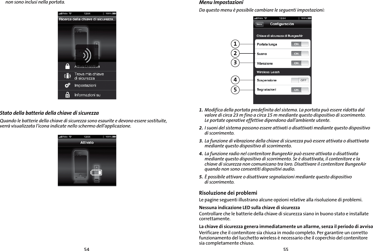 5554OPOTPOPJODMVTJOFMMBQPSUBUBStato della batteria della chiave di sicurezza2VBOEPMFCBUUFSJFEFMMBDIJBWFEJTJDVSF[[BTPOPFTBVSJUFFEFWPOPFTTFSFTPTUJUVJUFWFSSËWJTVBMJ[[BUBMJDPOBJOEJDBUFOFMMPTDIFSNPEFMMBQQMJDB[JPOFMenu Impostazioni%BRVFTUPNFOVÒQPTTJCJMFDBNCJBSFMFTFHVFOUJJNQPTUB[JPOJ123451. .PEJGJDBEFMMBQPSUBUBQSFEFGJOJUBEFMTJTUFNB-BQPSUBUBQVÛFTTFSFSJEPUUBEBMWBMPSFEJDJSDBNGJOPBDJSDBNNFEJBOUFRVFTUPEJTQPTJUJWPEJTDPSSJNFOUP -FQPSUBUFPQFSBUJWFFGGFUUJWFEJQFOEPOPEBMMBNCJFOUFVUFOUF2. *TVPOJEFMTJTUFNBQPTTPOPFTTFSFBUUJWBUJPEJTBUUJWBUJNFEJBOUFRVFTUPEJTQPTJUJWPEJTDPSSJNFOUP3.  -BGVO[JPOFEJWJCSB[JPOFEFMMBDIJBWFEJTJDVSF[[BQVÛFTTFSFBUUJWBUBPEJTBUUJWBUBNFEJBOUFRVFTUPEJTQPTJUJWPEJTDPSSJNFOUP4. -BGVO[JPOFSBEJPOFMDPOUFOJUPSF#VOHFF&quot;JSQVÛFTTFSFBUUJWBUBPEJTBUUJWBUBNFEJBOUFRVFTUPEJTQPTJUJWPEJTDPSSJNFOUP4FÒEJTBUUJWBUBJMDPOUFOJUPSFFMBDIJBWFEJTJDVSF[[BOPODPNVOJDBOPUSBMPSP%JTBUUJWBSFJMDPOUFOJUPSF#VOHFF&quot;JSRVBOEPOPOTPOPDPOTFOUJUJEJTQPTJUJWJBVEJP5. µQPTTJCJMFBUUJWBSFPEJTBUUJWBSFTFHOBMB[JPOJNFEJBOUFRVFTUPEJTQPTJUJWP EJTDPSSJNFOUPRisoluzione dei problemiLe pagine seguenti illustrano alcune opzioni relative alla risoluzione di problemi. Nessuna indicazione LED sulla chiave di sicurezzaControllare che le batterie della chiave di sicurezza siano in buono stato e installate correttamente.La chiave di sicurezza genera immediatamente un allarme, senza il periodo di avvisoVerificare che il contenitore sia chiusa in modo completo. Per garantire un corretto funzionamento del lucchetto wireless è necessario che il coperchio del contenitore sia completamente chiuso.