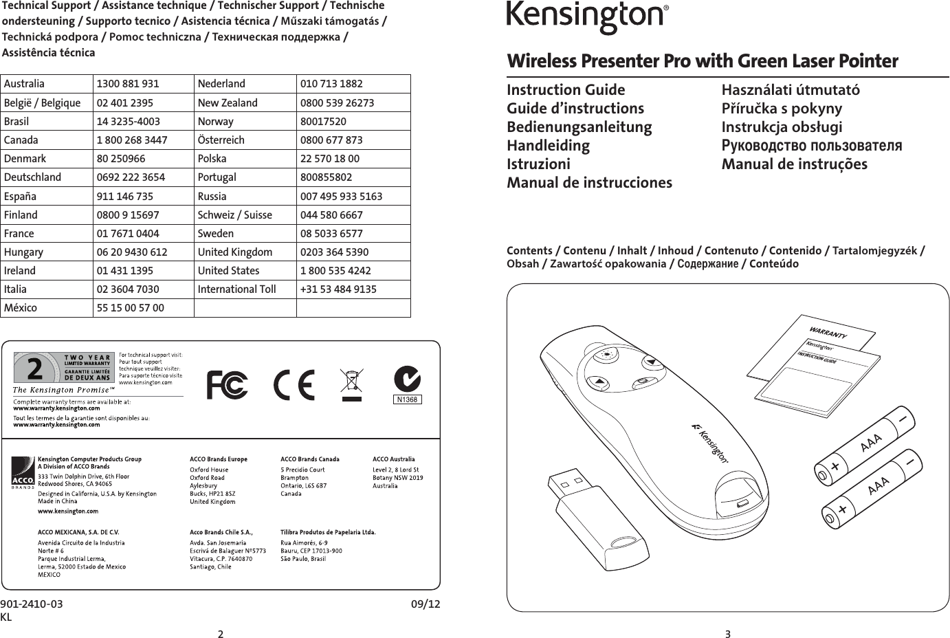 2 3Wireless Presenter Pro with Green Laser PointerInstruction Guide  Használati útmutató Guide d’instructions  Příručka s pokyny Bedienungsanleitung  Instrukcja obsługi Handleiding    Istruzioni  Manual de instruções Manual de instrucciones Contents / Contenu / Inhalt / Inhoud / Contenuto / Contenido / Tartalomjegyzék / Obsah / Zawartość opakowania /  / ConteúdoINSTRUCTION GUIDE901-2410-03KL09/12Technical Support / Assistance technique / Technischer Support / Technische ondersteuning / Supporto tecnico / Asistencia técnica / Műszaki támogatás / Technická podpora / Pomoc techniczna / Техническая поддержка / Assistência técnicaAustralia 1300 881 931 Nederland 010 713 1882België / Belgique 02 401 2395 New Zealand 0800 539 26273Brasil 14 3235-4003 Norway 80017520Canada 1 800 268 3447 Österreich 0800 677 873Denmark 80 250966 Polska 22 570 18 00Deutschland 0692 222 3654 Portugal 800855802España 911 146 735 Russia 007 495 933 5163Finland 0800 9 15697 Schweiz / Suisse 044 580 6667France 01 7671 0404 Sweden 08 5033 6577Hungary 06 20 9430 612 United Kingdom 0203 364 5390Ireland 01 431 1395 United States 1 800 535 4242Italia 02 3604 7030 International Toll +31 53 484 9135México 55 15 00 57 00