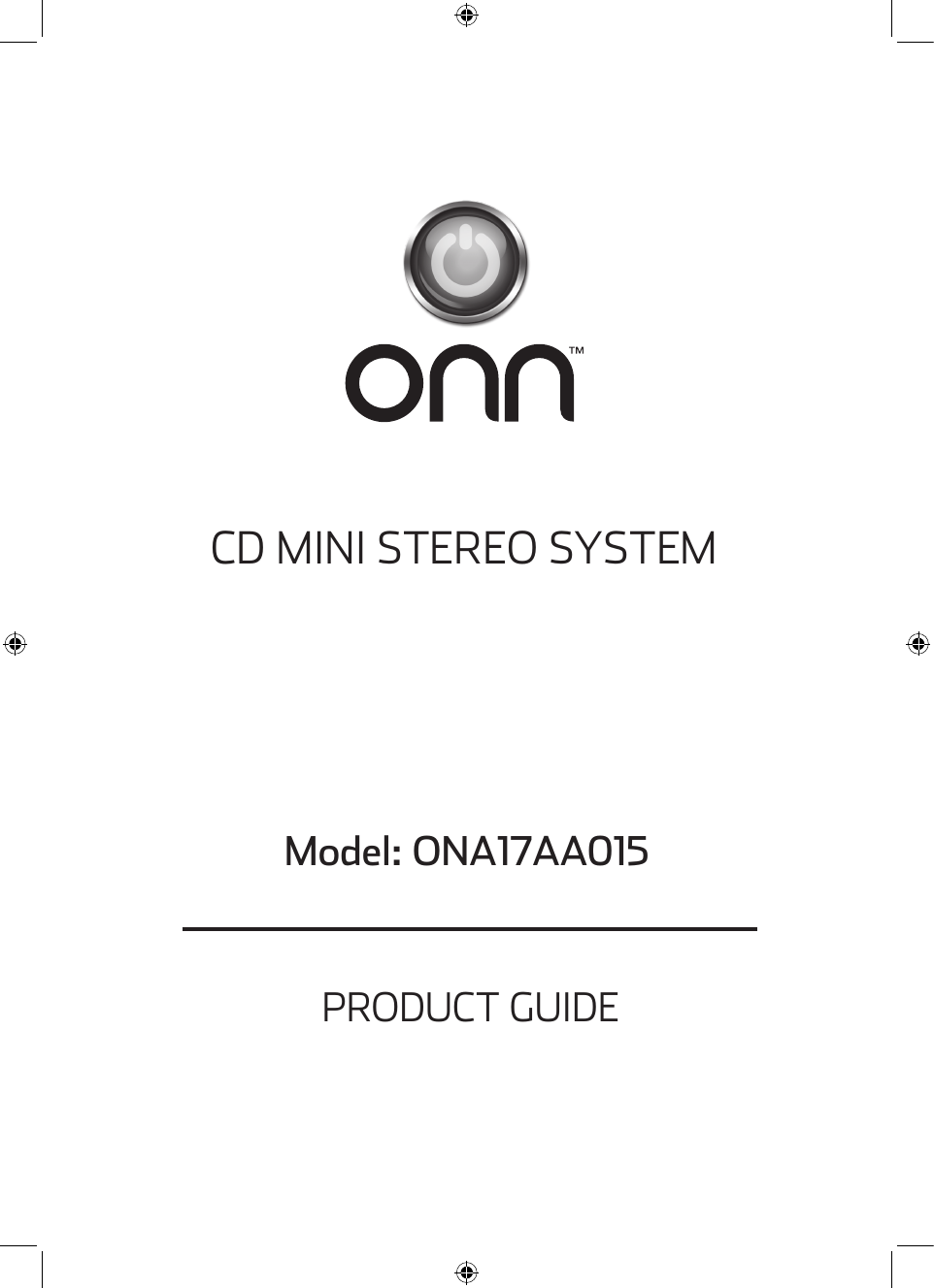 PRODUCT GUIDEModel: ONA17AA015CD MINI STEREO SYSTEM