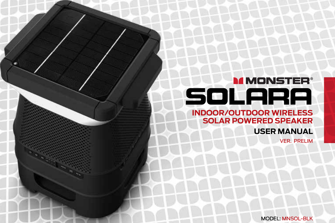 SOLARAINDOOR/OUTDOOR WIRELESSSOLAR POWERED SPEAKERUSER MANUALVER.  PRELIMMODEL: MNSOL-BLK