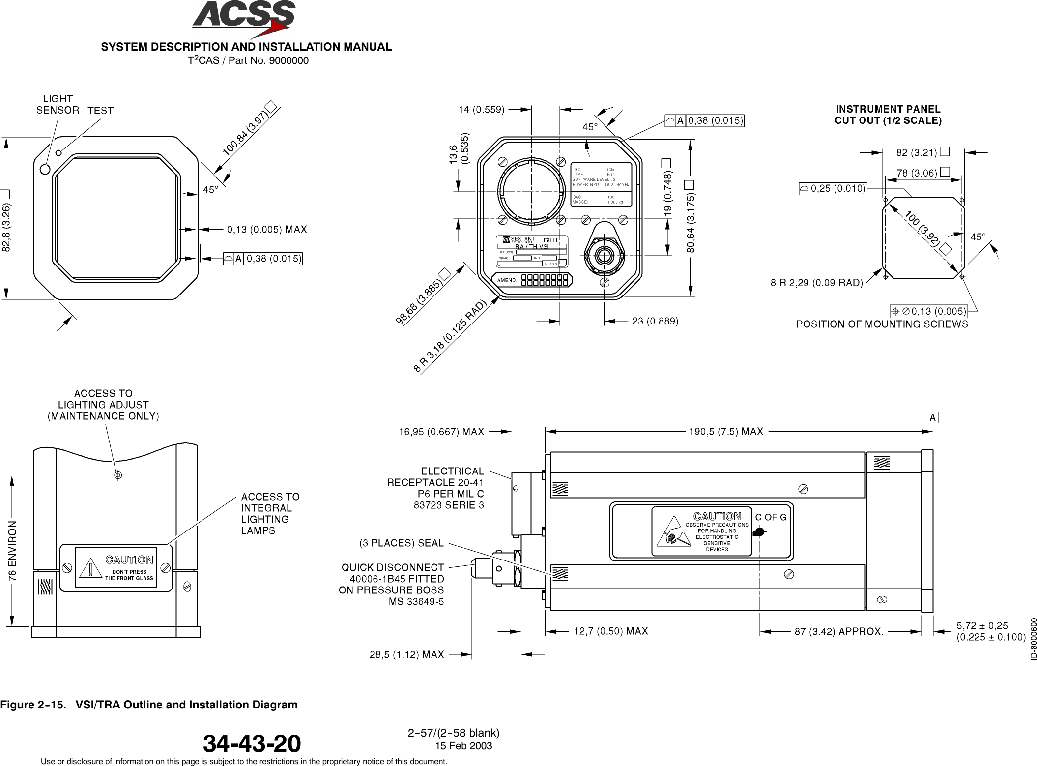 T2CAS / Part No. 9000000SYSTEM DESCRIPTION AND INSTALLATION MANUAL34-43-20 15 Feb 2003Use or disclosure of information on this page is subject to the restrictions in the proprietary notice of this document.2--57/(2--58 blank)Figure 2--15. VSI/TRA Outline and Installation Diagram