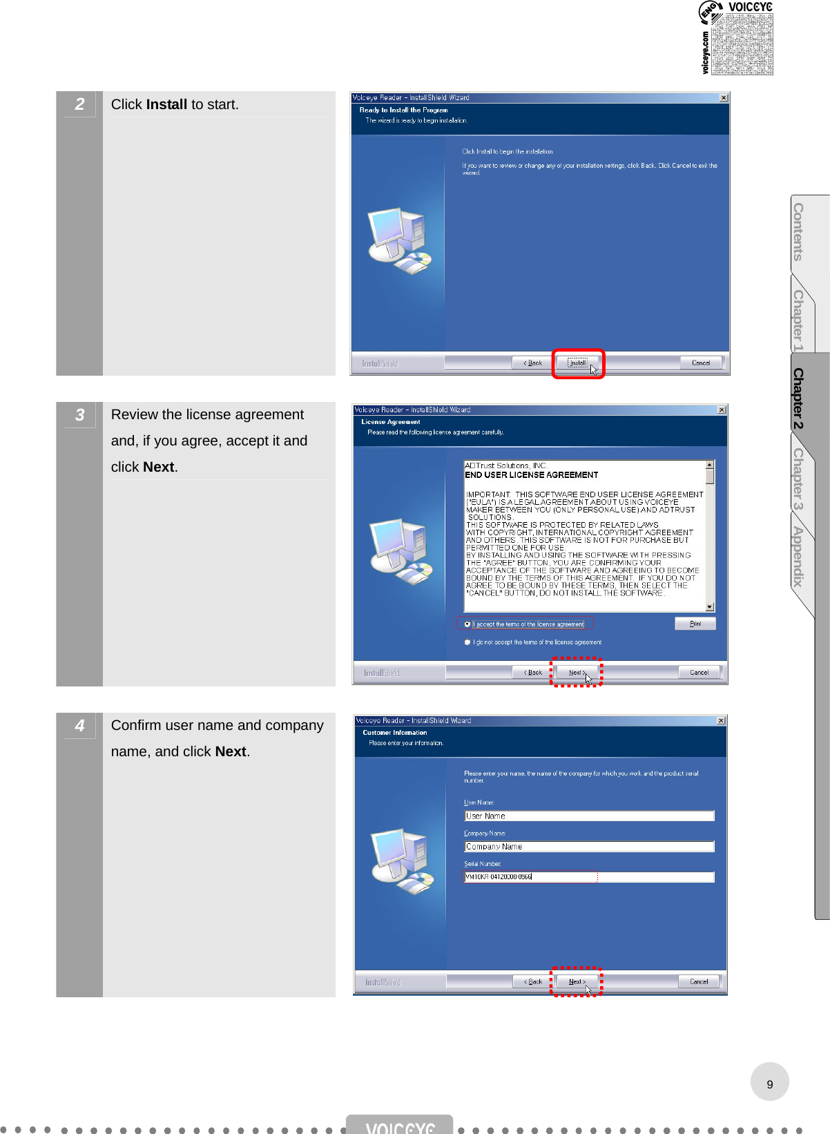  2  Click Install to start.   3  Review the license agreement and, if you agree, accept it and click Next.   4  Confirm user name and company name, and click Next.   9Contents Chapter 1 Chapter 2 Chapter 3 Appendix