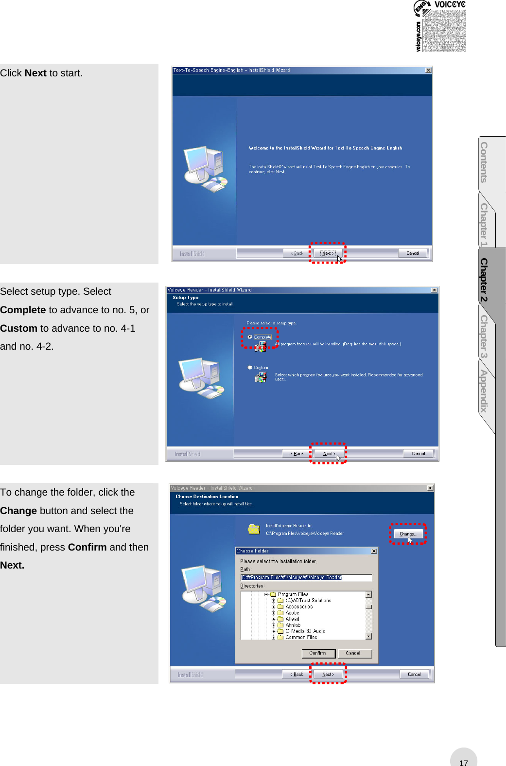  3  Click Next to start.   4  Select setup type. Select Complete to advance to no. 5, or Custom to advance to no. 4-1 and no. 4-2.  4-1  To change the folder, click the Change button and select the folder you want. When you&apos;re finished, press Confirm and then Next.   17Contents Chapter 1 Chapter 2 Chapter 3 Appendix