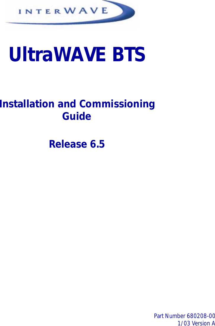 Part Number 680208-001/03 Version AUltraWAVE BTSInstallation and CommissioningGuideRelease 6.5