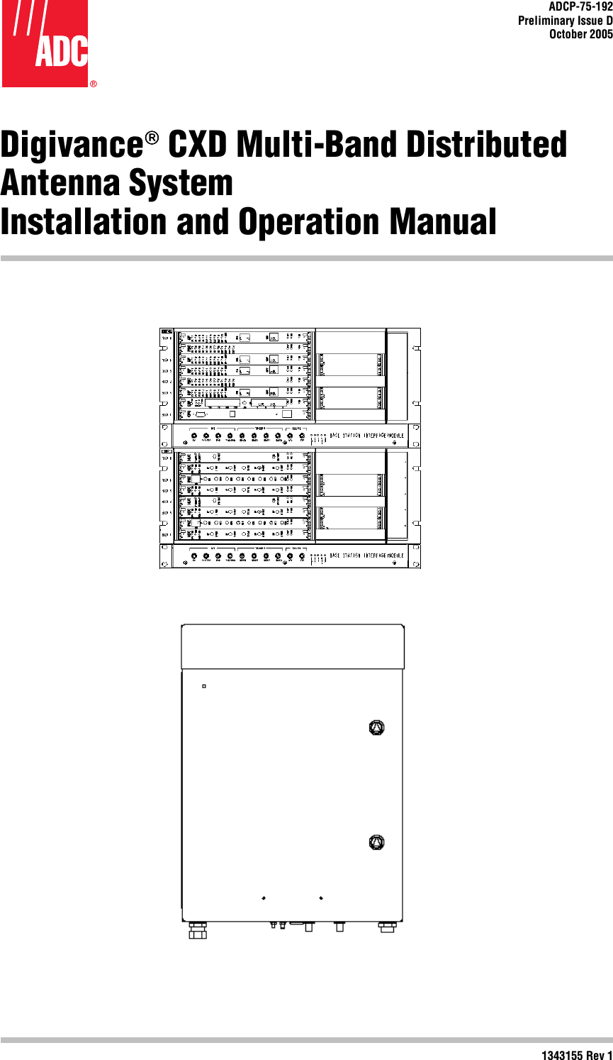     ADCP-75-192 Preliminary Issue D October 2005    Digivance CXD Multi-Band Distributed Antenna System Installation and Operation Manual        1343155 Rev 1  