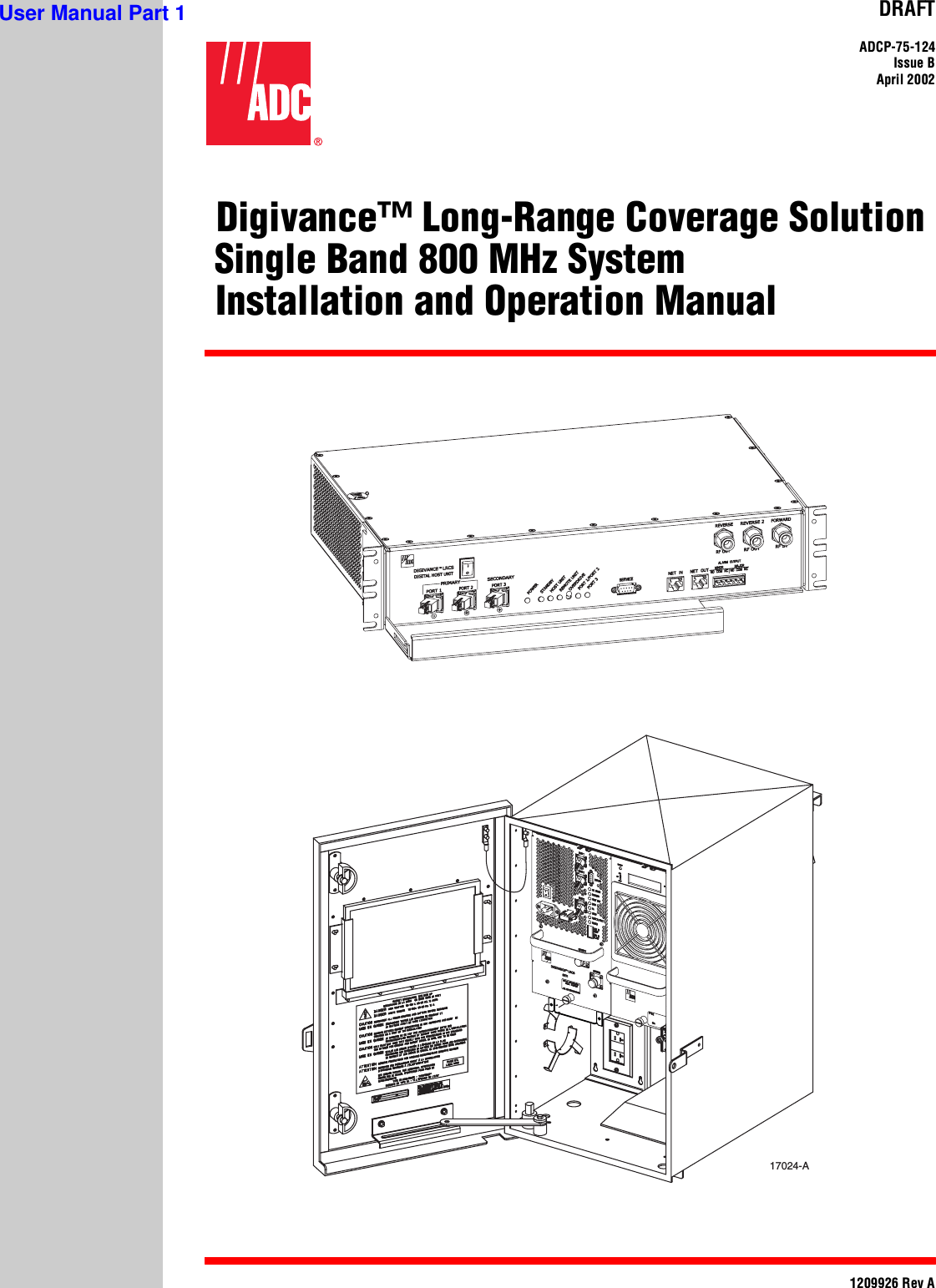 DRAFTADCP-75-124Issue BApril 20021209926 Rev A(Digivance™ Long-Range Coverage Solution Single Band 800 MHz System(Installation and Operation Manual17024-AUser Manual Part 1