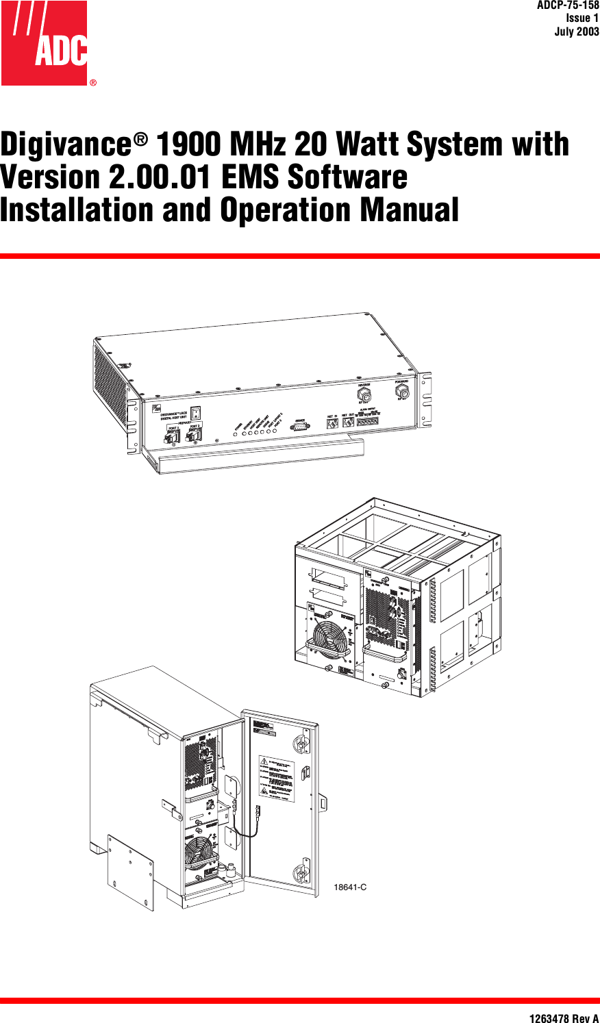 ADCP-75-158Issue 1July 20031263478 Rev ADigivance® 1900 MHz 20 Watt System withVersion 2.00.01 EMS SoftwareInstallation and Operation Manual18641-C