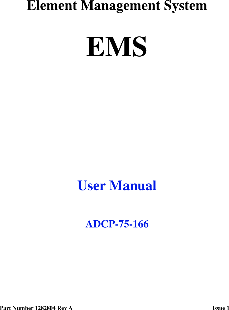Part Number 1282804 Rev A                                                                                       Issue 1Element Management SystemEMS User ManualADCP-75-166