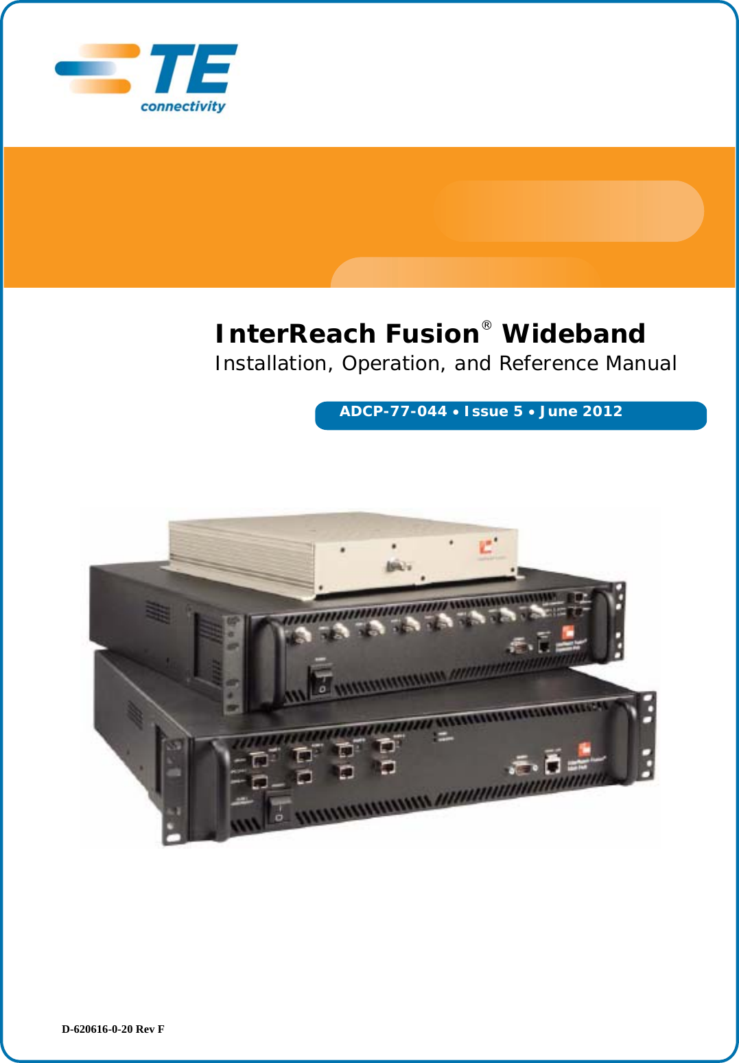 ADCP-77-044  Issue 5  June 2012D-620616-0-20 Rev FInterReach Fusion® WidebandInstallation, Operation, and Reference Manual