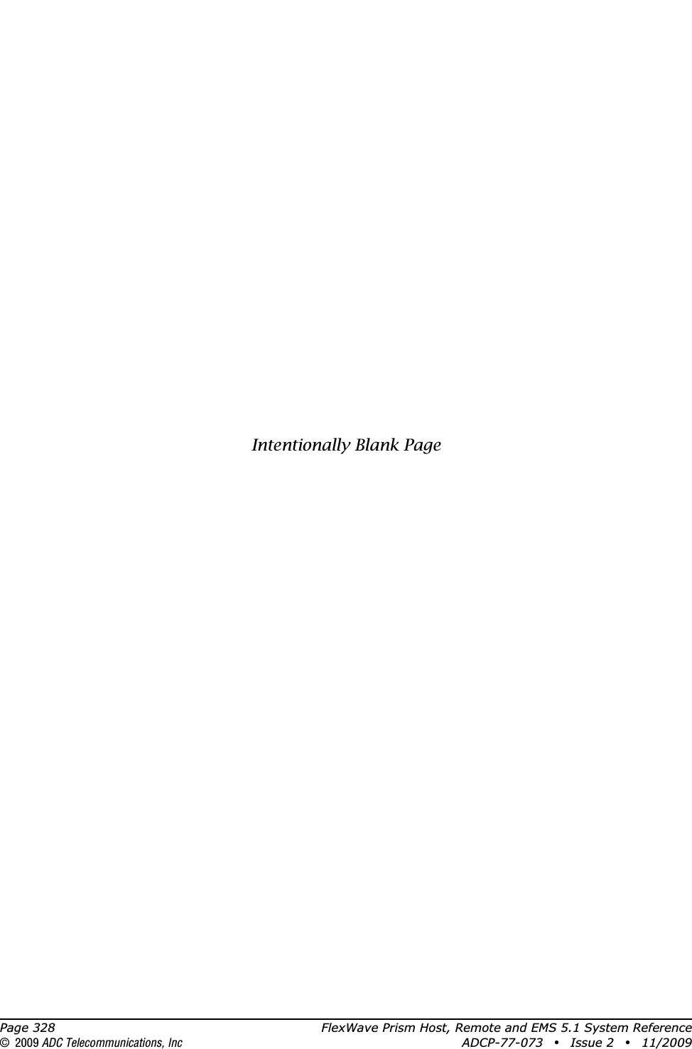 Page 328 FlexWave Prism Host, Remote and EMS 5.1 System Reference© 2009 ADC Telecommunications, Inc ADCP-77-073 • Issue 2 • 11/2009Intentionally Blank Page