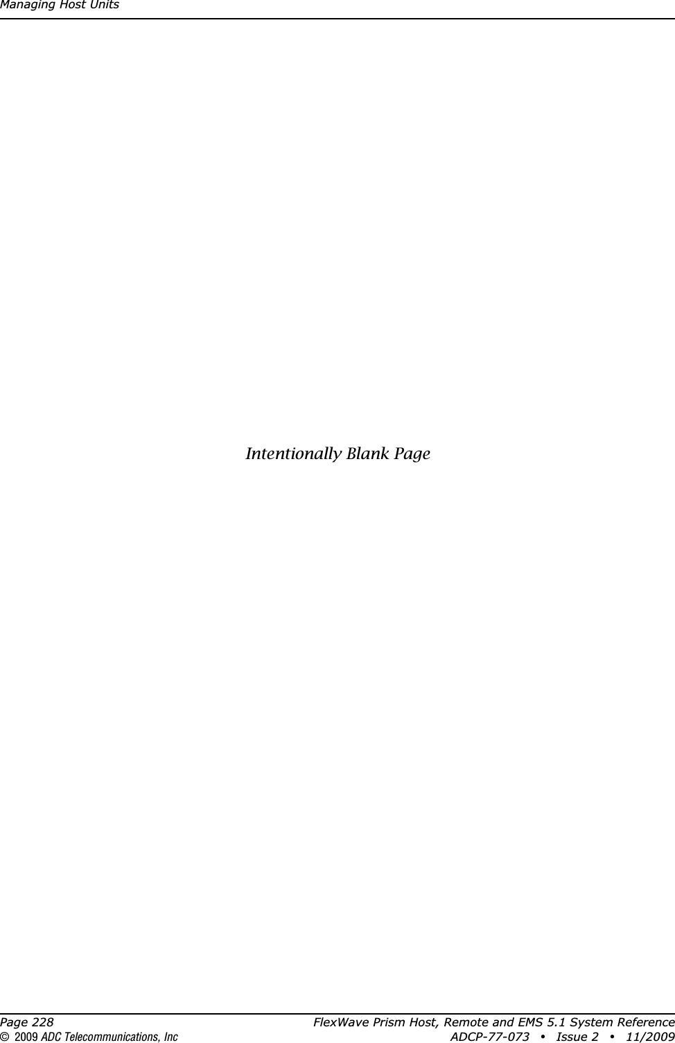 Managing Host UnitsPage 228 FlexWave Prism Host, Remote and EMS 5.1 System Reference© 2009 ADC Telecommunications, Inc ADCP-77-073 • Issue 2 • 11/2009Intentionally Blank Page