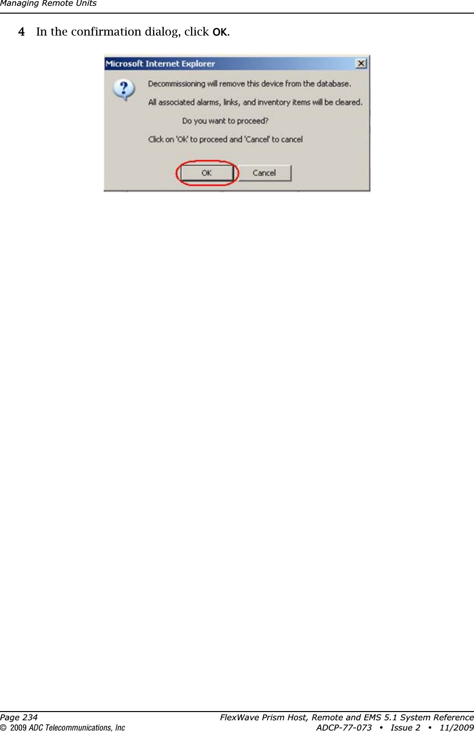 Managing Remote UnitsPage 234 FlexWave Prism Host, Remote and EMS 5.1 System Reference© 2009 ADC Telecommunications, Inc ADCP-77-073 • Issue 2 • 11/200944 In the confirmation dialog, click OK.