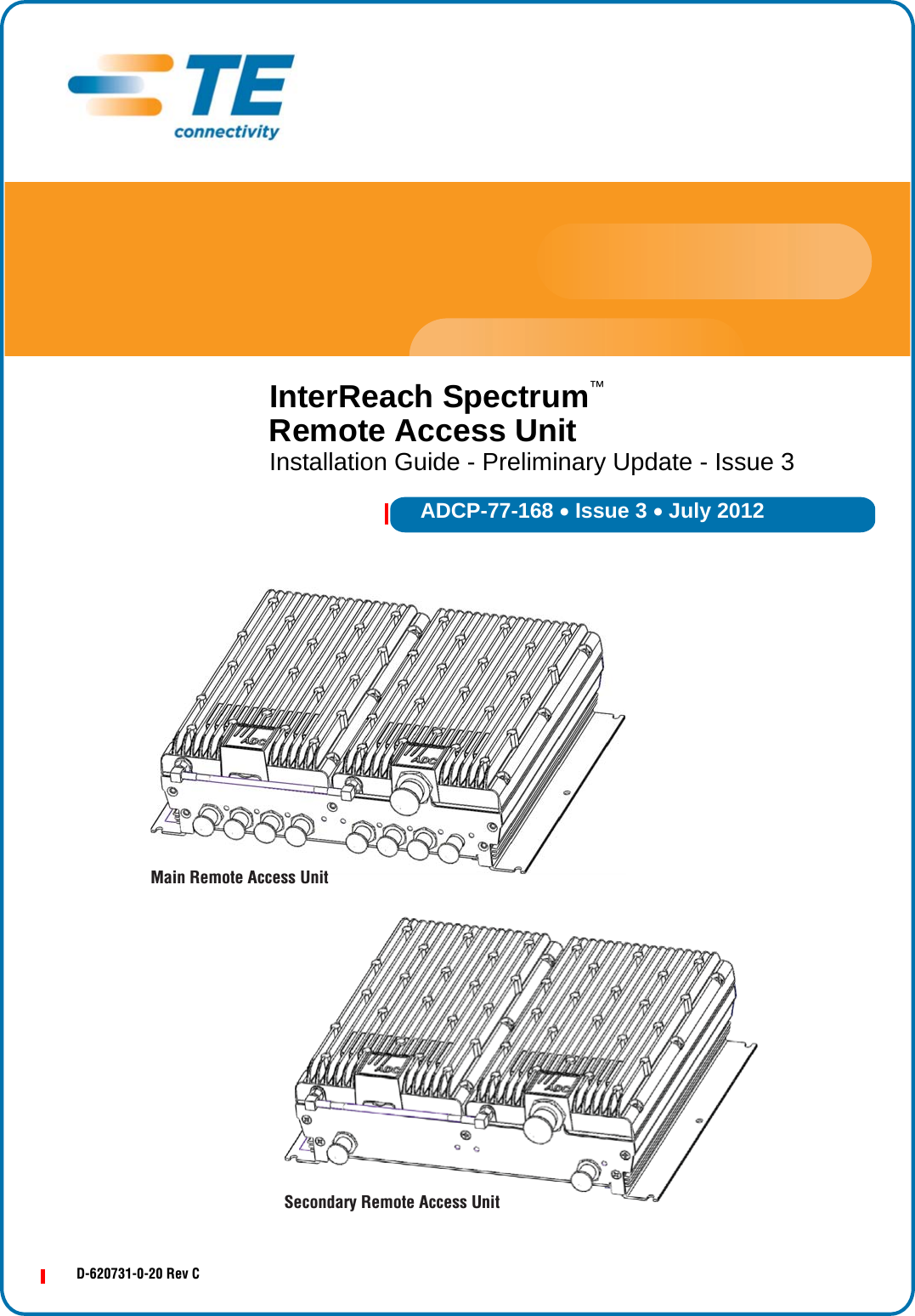 ADCP-77-168  Issue 3  July 2012D-620731-0-20 Rev CInterReach Spectrum™ Remote Access Unit Installation Guide - Preliminary Update - Issue 3Main Remote Access UnitSecondary Remote Access Unit
