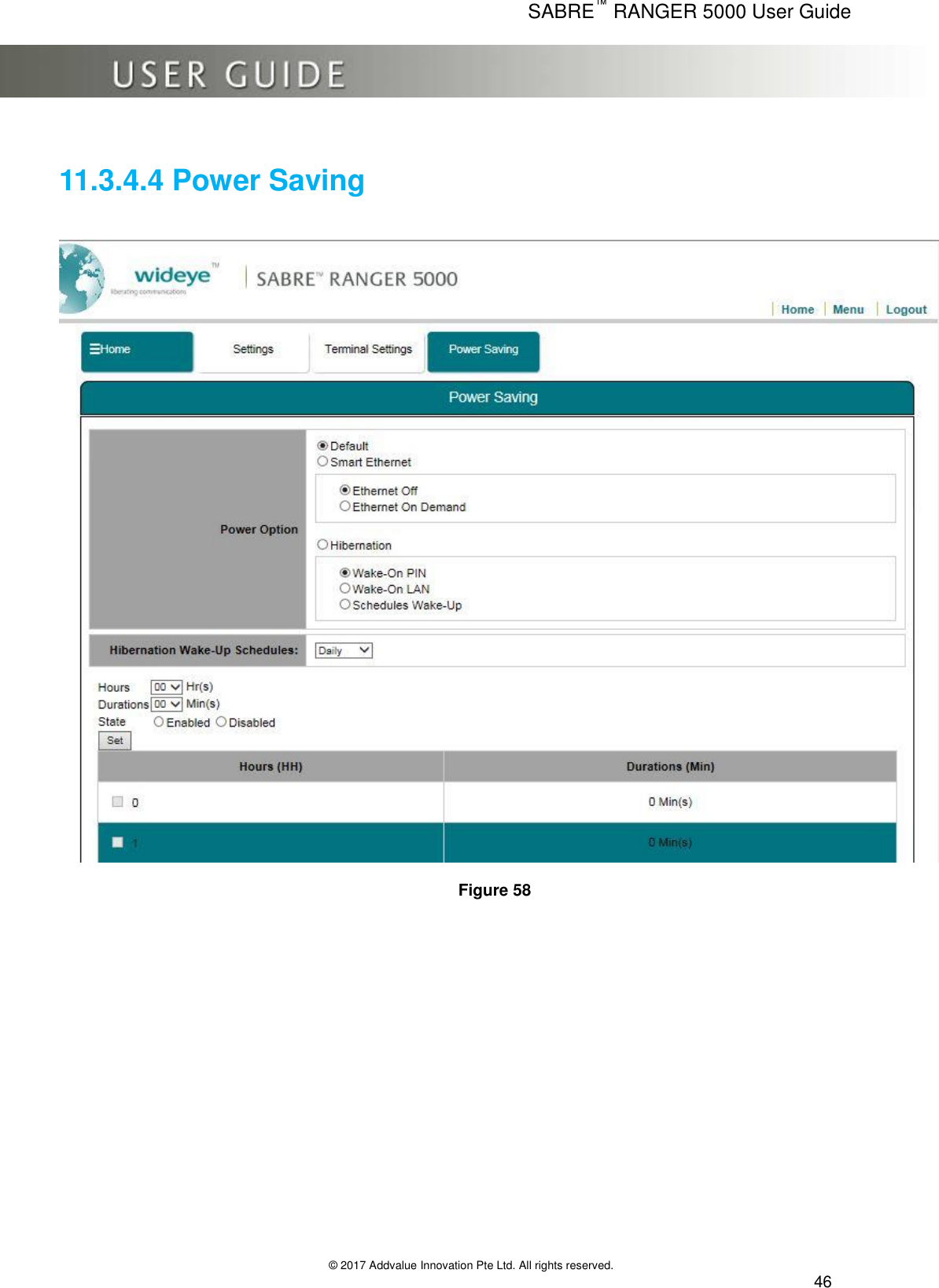      SABRE™ RANGER 5000 User Guide   © 2017 Addvalue Innovation Pte Ltd. All rights reserved.  46  11.3.4.4 Power Saving                    Figure 58  