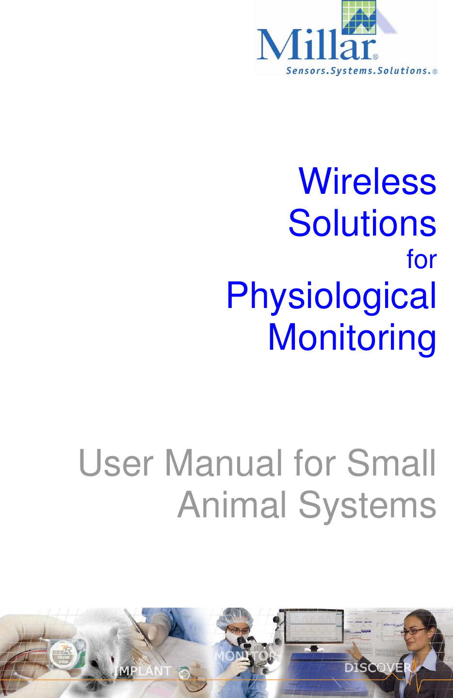      Wireless Solutions for  Physiological Monitoring   User Manual for Small Animal Systems   