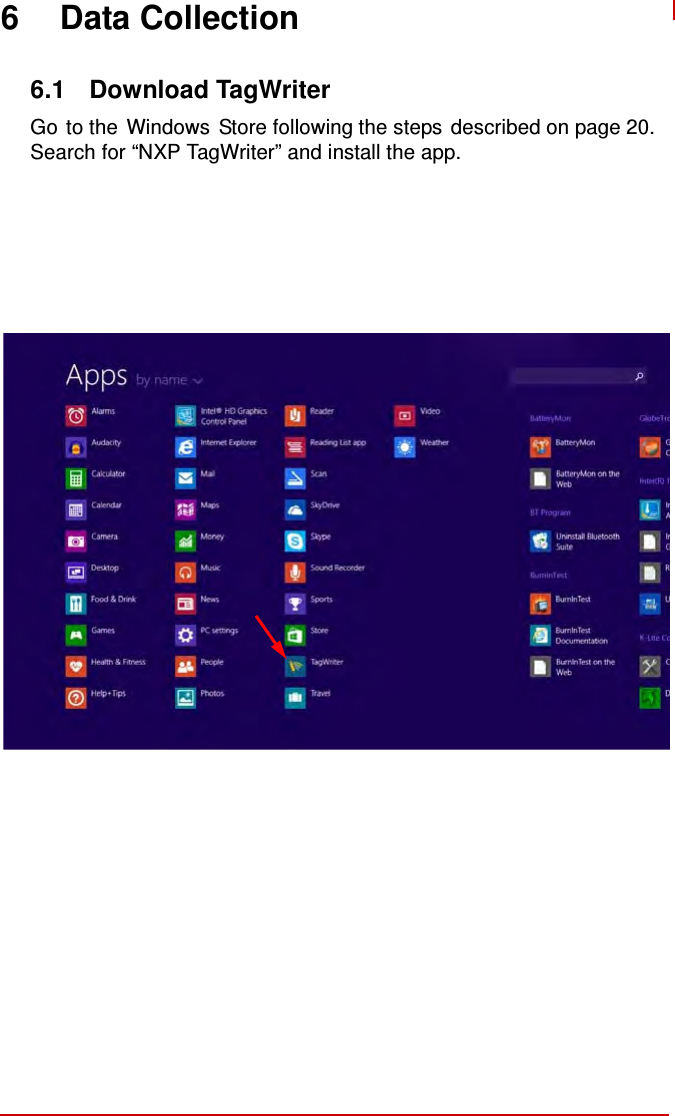  6 Data Collection   6.1  Download TagWriter  Go to the Windows Store following the steps described on page 20. Search for “NXP TagWriter” and install the app.  