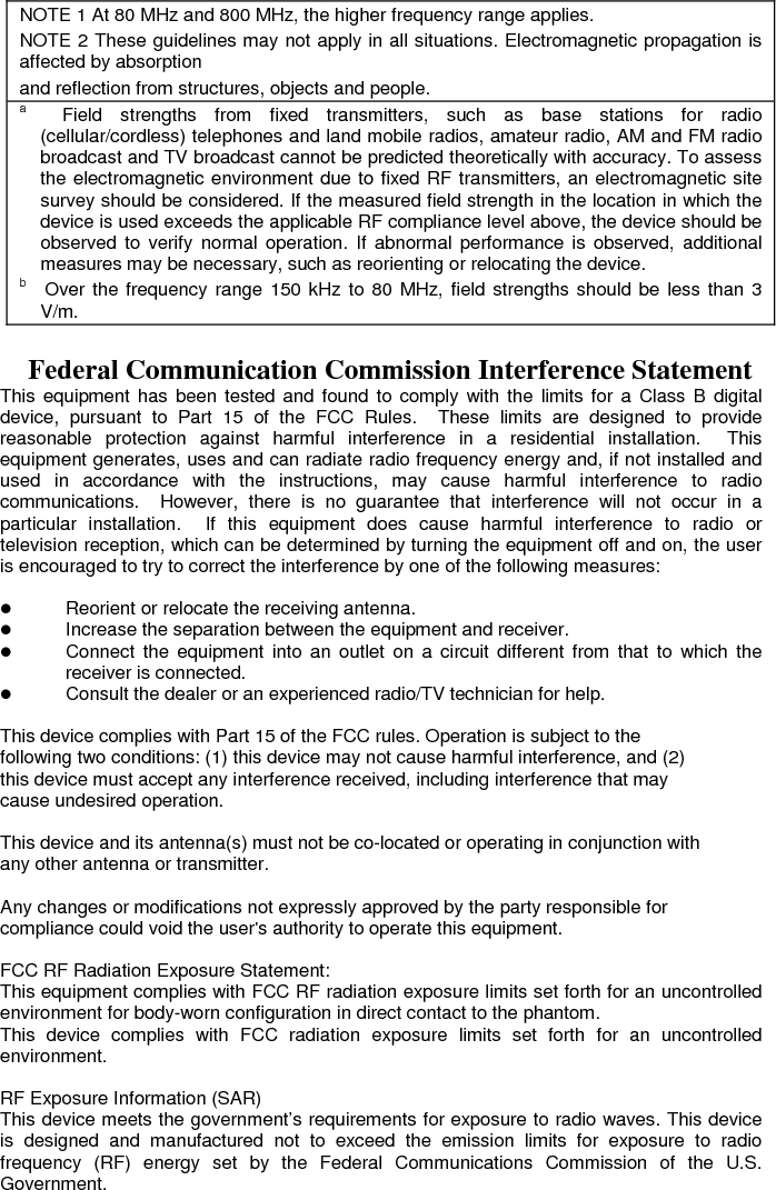 The exposure standard for  wireless devices employing a unit of measurement is known  as the Specific Absorption Rate, or SAR. The SAR limit set by the FCC is 1.6W/kg.  The  FCC  has  granted  an  Equipment  Authorization  for  this  device  with  all  reported  SAR levels evaluated as in compliance with the FCC RF exposure guidelines. SAR information on this  device  is  on  file  with  the  FCC  and  can  be  found  under  the  Display  Grant  section  of www.fcc.gov/oet/ea/fccid after searching on FCC ID: X4D-IMT-BT.  