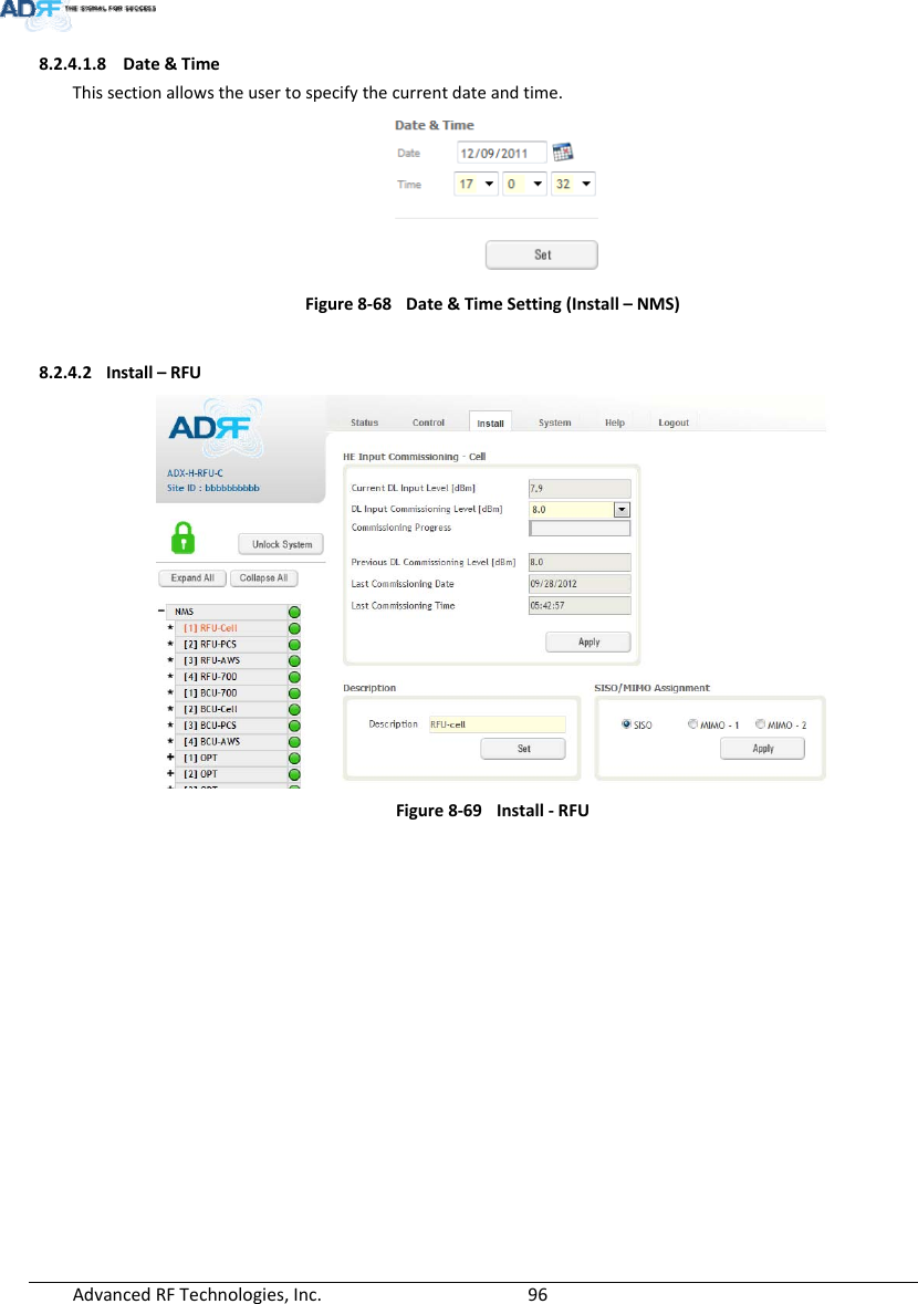 AdvancedRFTechnologies,Inc.  968.2.4.1.8 Date&amp;TimeThissectionallowstheusertospecifythecurrentdateandtime.Figure8‐68Date&amp;TimeSetting(Install–NMS)8.2.4.2 Install–RFUFigure8‐69Install‐RFU
