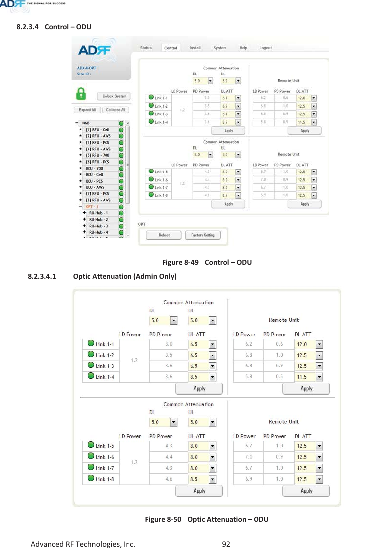  Advanced RF Technologies, Inc.        92   8.2.3.4 Control – ODU   Figure 8-49 Control – ODU 8.2.3.4.1 Optic Attenuation (Admin Only)  Figure 8-50  Optic Attenuation – ODU 