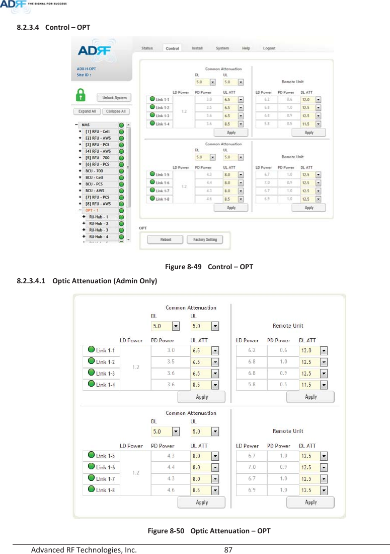  Advanced RF Technologies, Inc.        87   8.2.3.4 Control – OPT   Figure 8-49  Control – OPT 8.2.3.4.1 Optic Attenuation (Admin Only)  Figure 8-50  Optic Attenuation – OPT 
