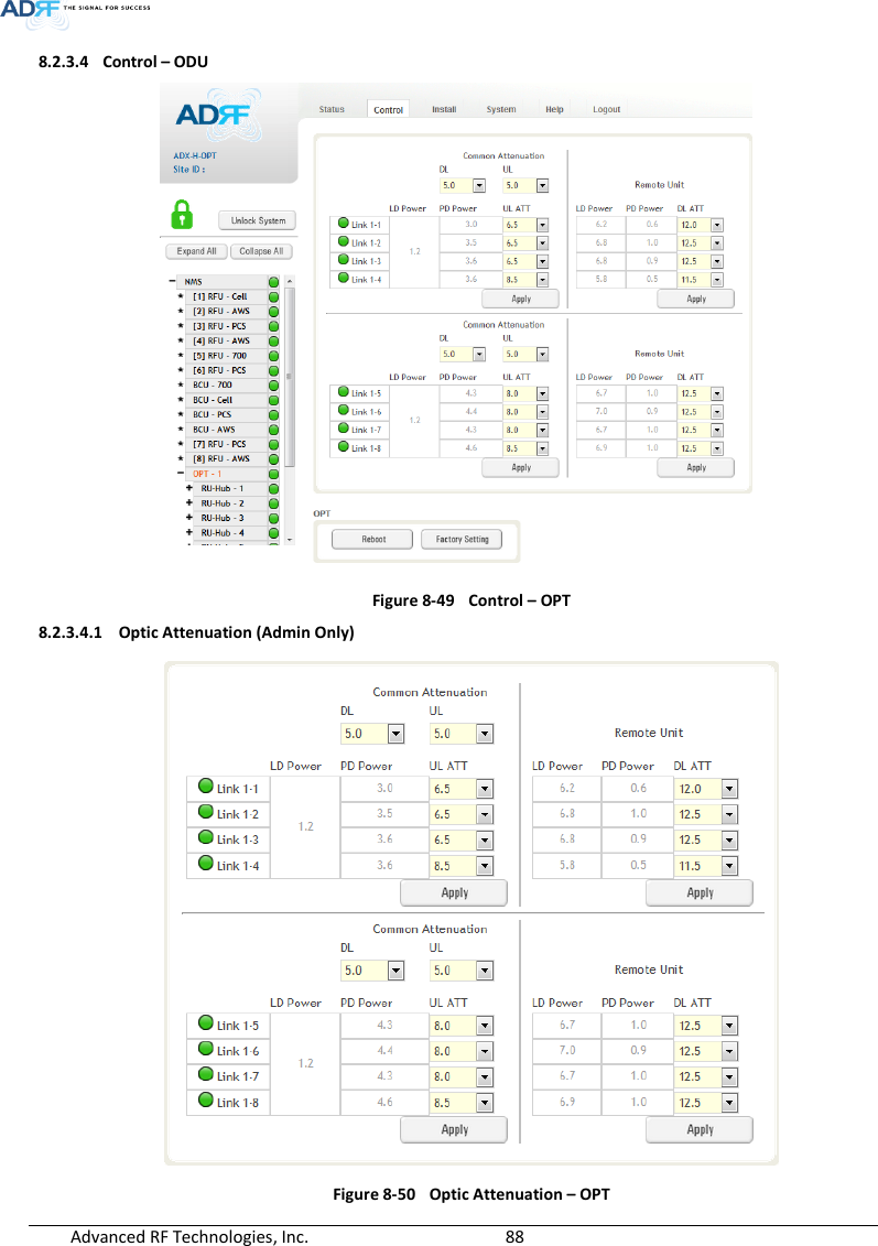  Advanced RF Technologies, Inc.        88   8.2.3.4 Control – ODU   Figure 8-49  Control – OPT 8.2.3.4.1 Optic Attenuation (Admin Only)  Figure 8-50  Optic Attenuation – OPT 