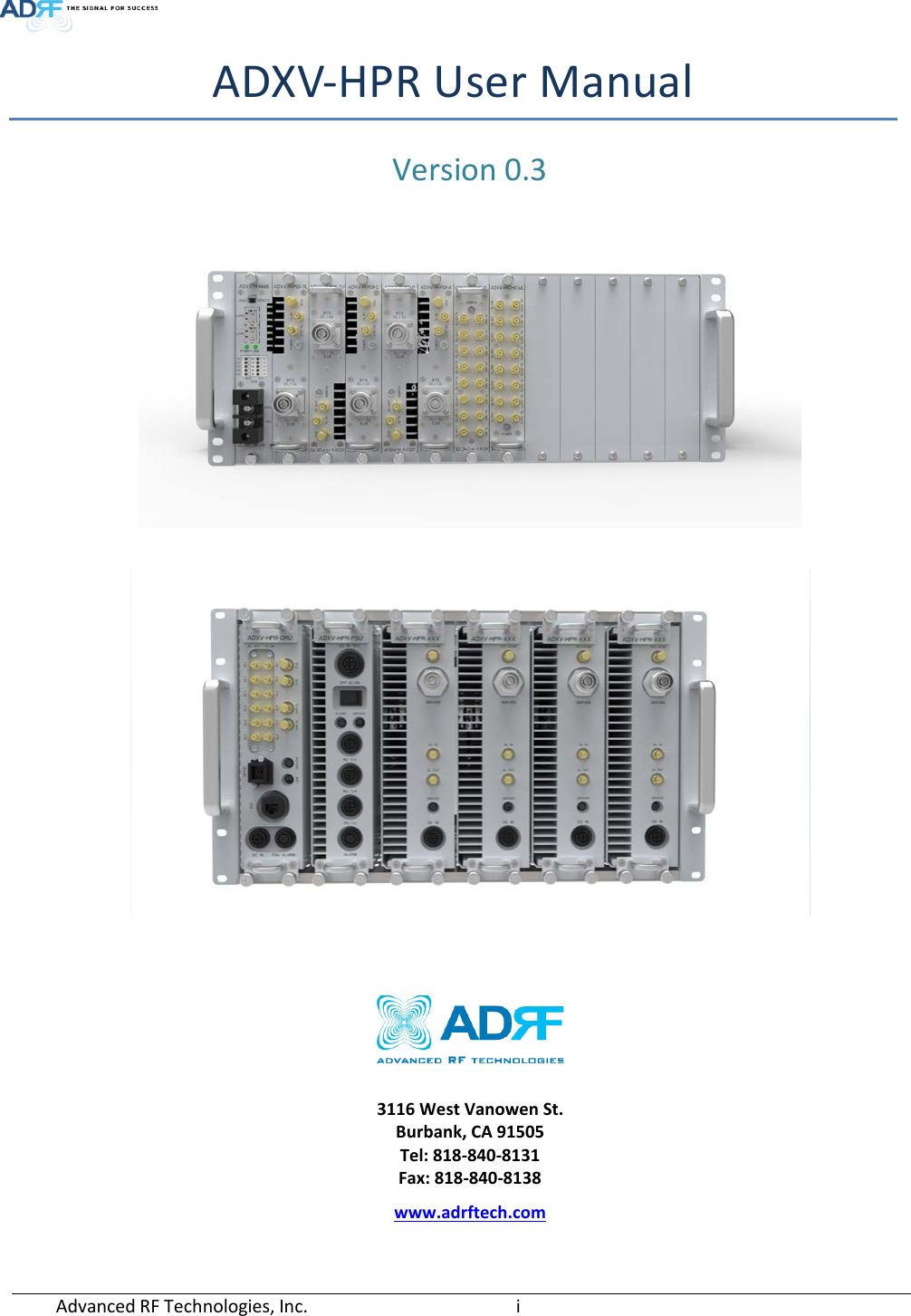  Advanced RF Technologies, Inc.       i   ADXV-HPR User Manual Version 0.3        3116 West Vanowen St. Burbank, CA 91505 Tel: 818-840-8131 Fax: 818-840-8138 www.adrftech.com 