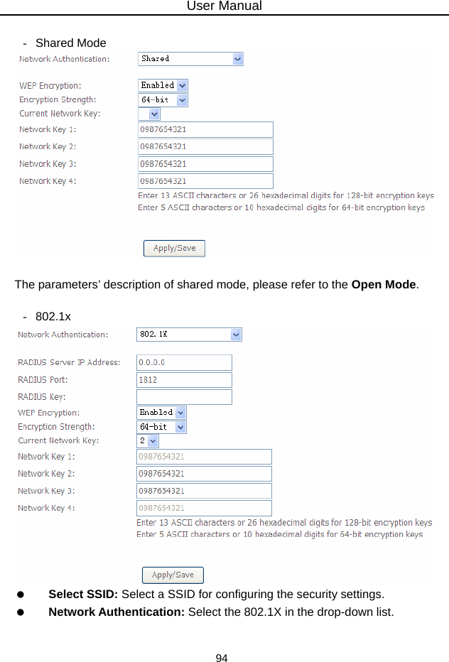 User Manual 94  - Shared Mode   The parameters’ description of shared mode, please refer to the Open Mode.  - 802.1x    Select SSID: Select a SSID for configuring the security settings.   Network Authentication: Select the 802.1X in the drop-down list. 