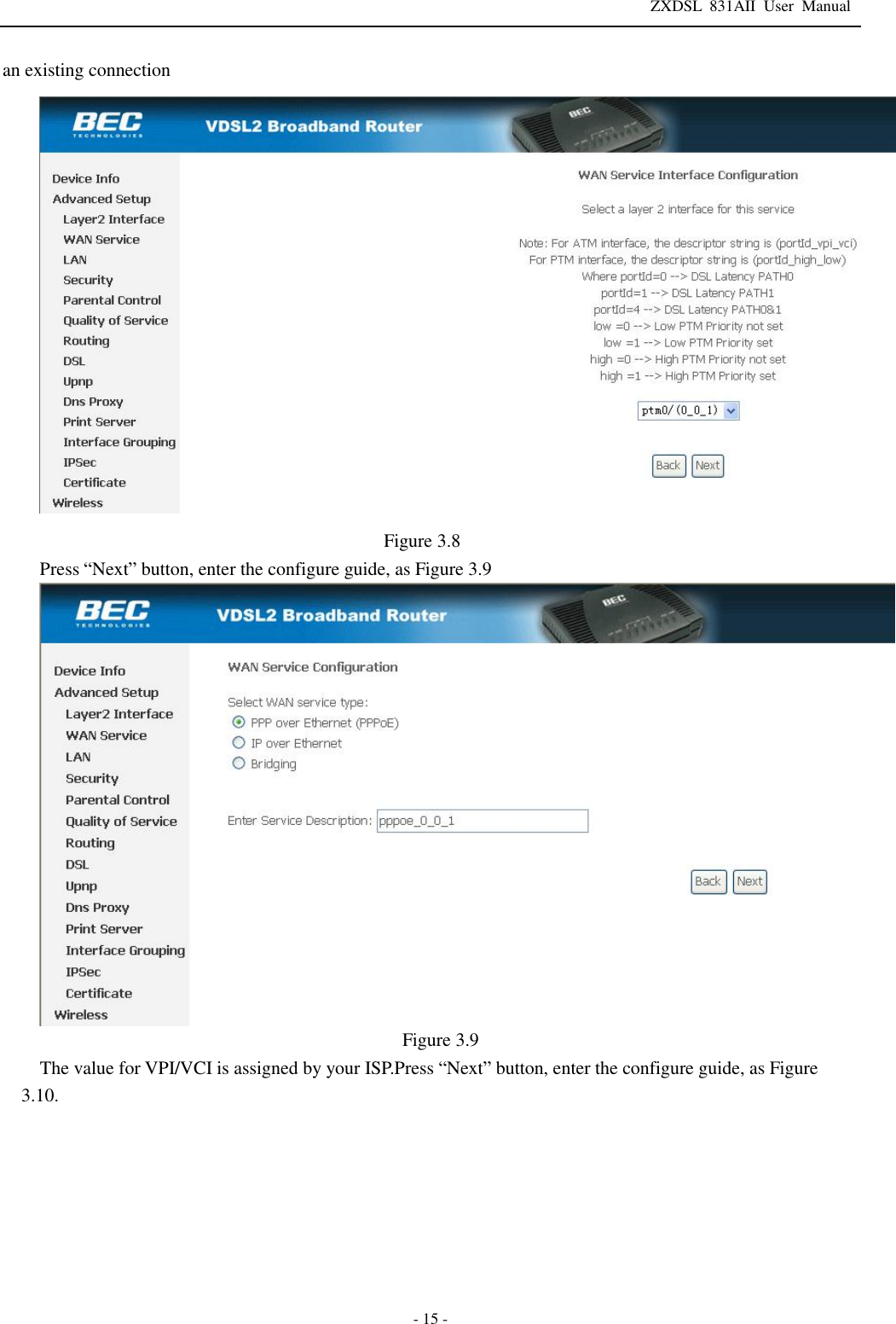 ZXDSL 831AII User Manual  - 15 - an existing connection  Figure 3.8 Press “Next” button, enter the configure guide, as Figure 3.9  Figure 3.9 The value for VPI/VCI is assigned by your ISP.Press “Next” button, enter the configure guide, as Figure 3.10. 