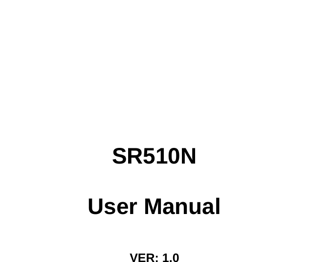       SR510N User Manual   VER: 1.0    