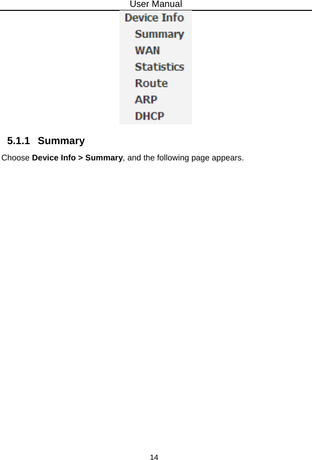 User Manual 14  5.1.1   Summary Choose Device Info &gt; Summary, and the following page appears. 