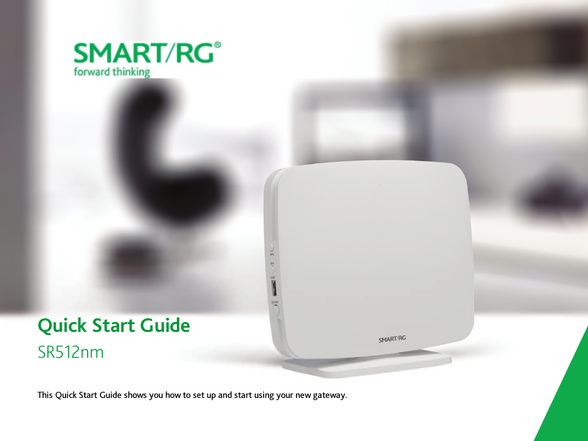 Quick Start GuideSR512nmThis Quick Start Guide shows you how to set up and start using your new gateway.
