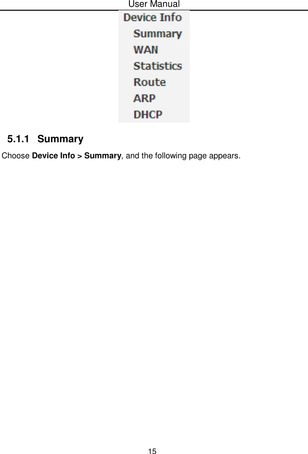 User Manual155.1.1 SummaryChoose Device Info &gt; Summary, and the following page appears.
