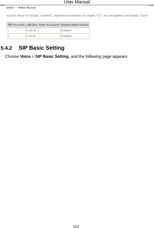 User Manual 112  5.4.2   SIP Basic Setting Choose Voice &gt; SIP Basic Setting, and the following page appears. 