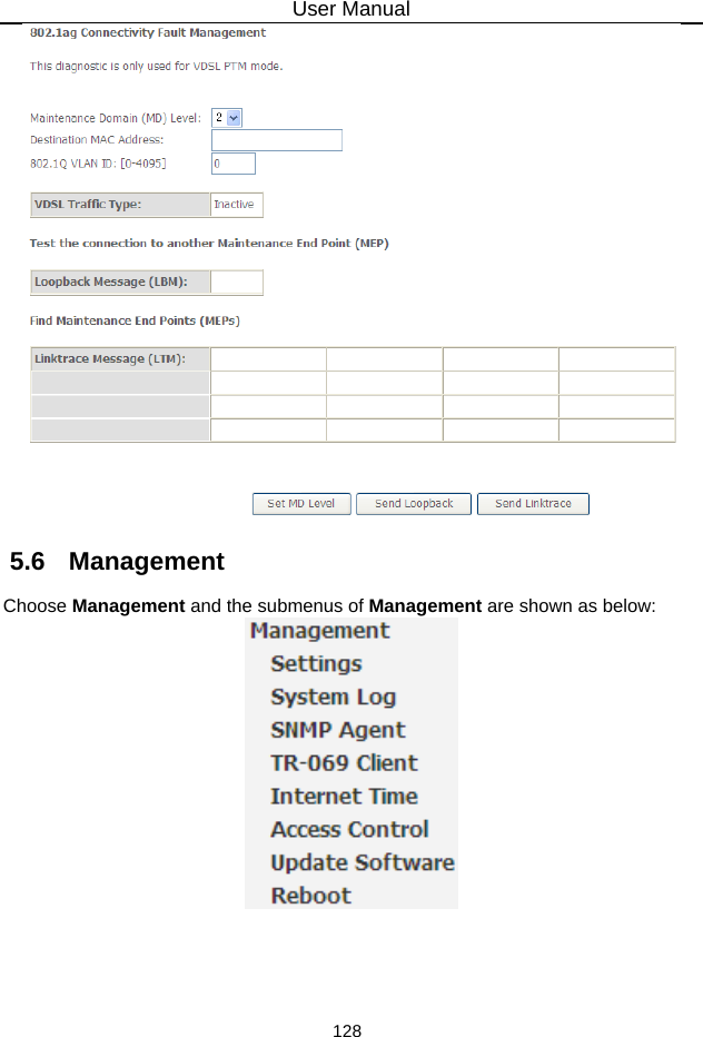 User Manual 128  5.6   Management Choose Management and the submenus of Management are shown as below:  