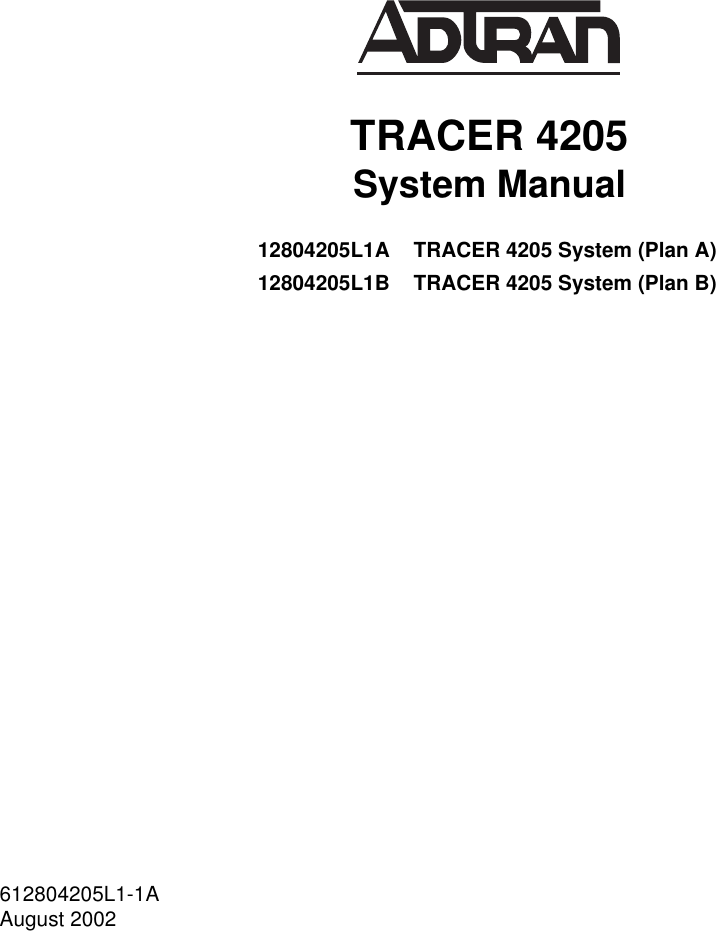 TRACER 4205System Manual12804205L1A TRACER 4205 System (Plan A)12804205L1B TRACER 4205 System (Plan B)612804205L1-1AAugust 2002