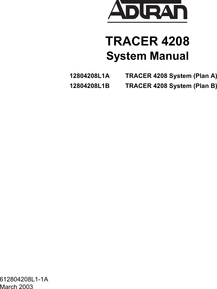 TRACER 4208 System Manual 12804208L1A  TRACER 4208 System (Plan A) 12804208L1B  TRACER 4208 System (Plan B) 612804208L1-1A March 2003 