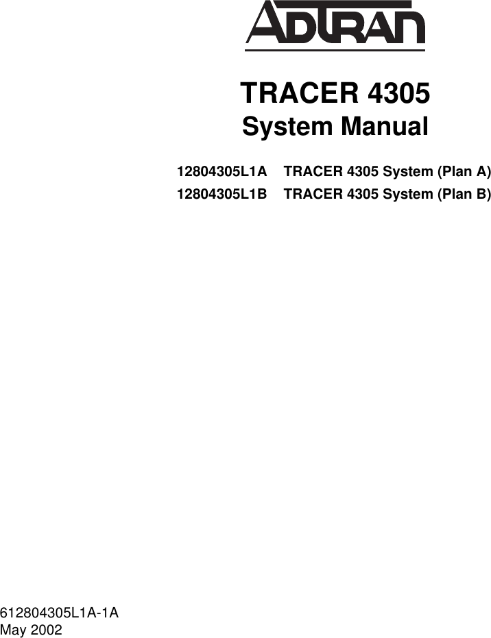 TRACER 4305System Manual12804305L1A TRACER 4305 System (Plan A)12804305L1B TRACER 4305 System (Plan B)612804305L1A-1AMay 2002