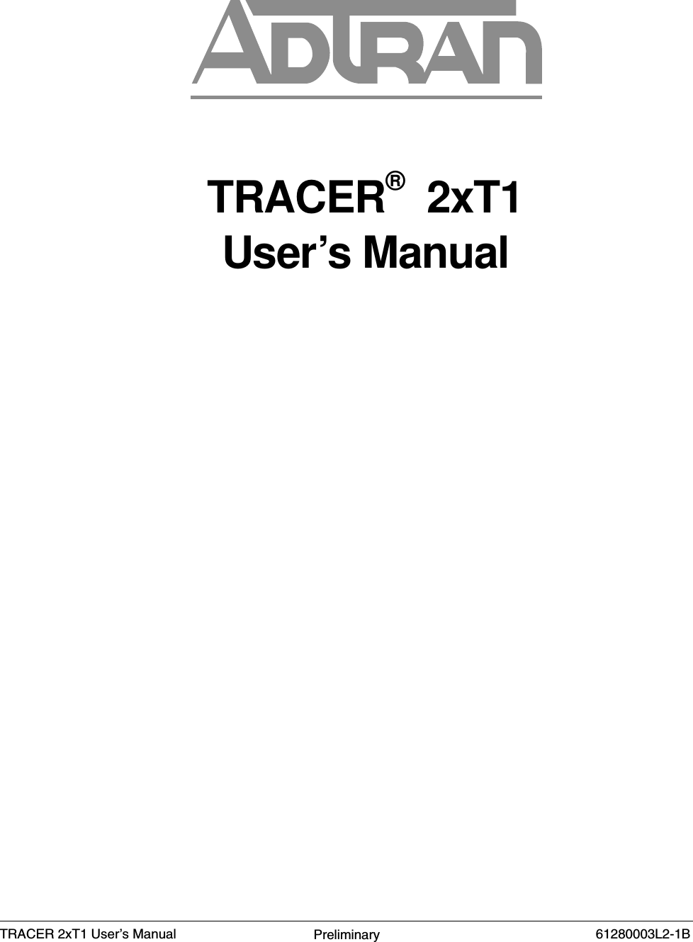 TRACER 2xT1 User’s Manual 61280003L2-1BPreliminaryTRACER®  2xT1User’s Manual