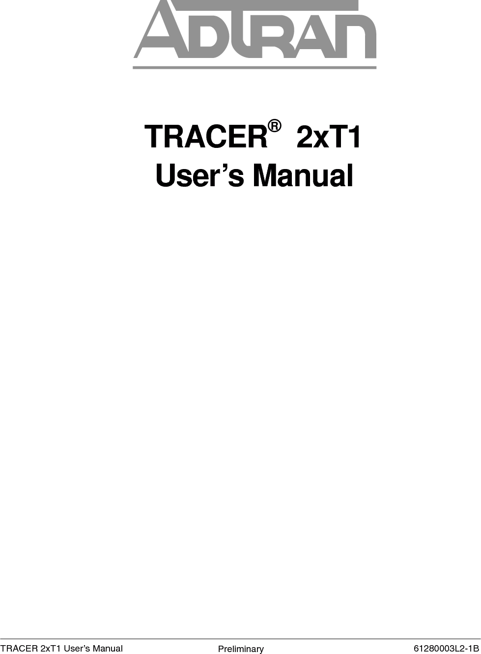 61280003L2-1B TRACER 2xT1 User’s ManualPreliminary