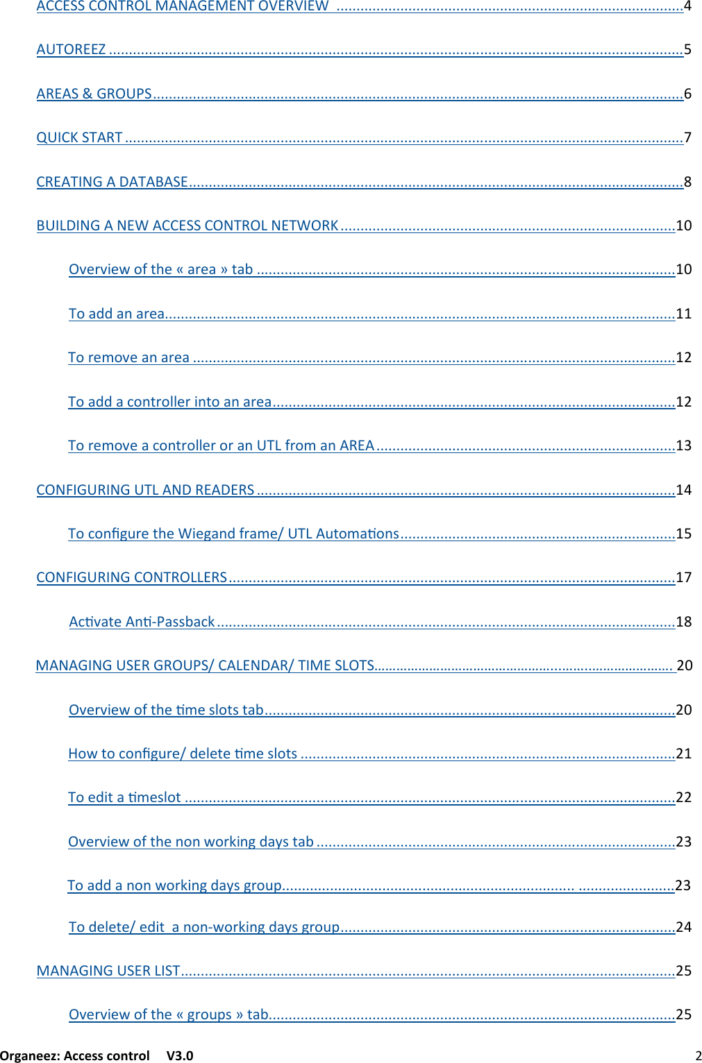 Organeez: Access control   V3.0              TABLE OF CONTENTS  !&quot;#!$&quot;%&amp;&apos;()&quot;*+#&quot;+,(+- &amp;+..+/+#&quot;+&amp;#&quot;0&amp;!&quot;+/+#&quot;+&amp;+..+1&amp;/(#&amp;22&quot;#$/(&amp;+/+#&quot;+&amp;#&quot;0&amp;!&quot;+1&amp;/(#&amp;22&quot;#&amp;#+/&apos;#&amp;0+/34&amp;1&amp;/567#&quot;()&quot;$&quot;6+/.&apos;#+0&quot;87(&amp;0+9&amp;/:419!+(&quot;/9;+::-+1&lt;88========================= !&quot;#!$&quot;%&amp;&apos;()&quot;90&quot;:2&amp;(:(+- &gt;&amp;%(&amp;1&amp;/567#&quot;8.&quot;2&quot;(&quot;90&quot;:2&amp;(:&amp;&quot;.$(+90&quot;:2&amp;(!&quot;#!$&quot;%&amp;&apos;()&quot;/&amp;/%&amp;#&lt;$/6.+?:(+-3 &amp;+..+/&amp;/%&amp;#&lt;$/6.+?:6#&amp;7@3&amp;.&quot;2&quot;(&quot;8&quot;.$(+/&amp;/;%&amp;#&lt;$/6.+?:6#&amp;7@!&quot;#!$&quot;%&amp;&apos;()&quot;*6#&amp;7@:,(+-