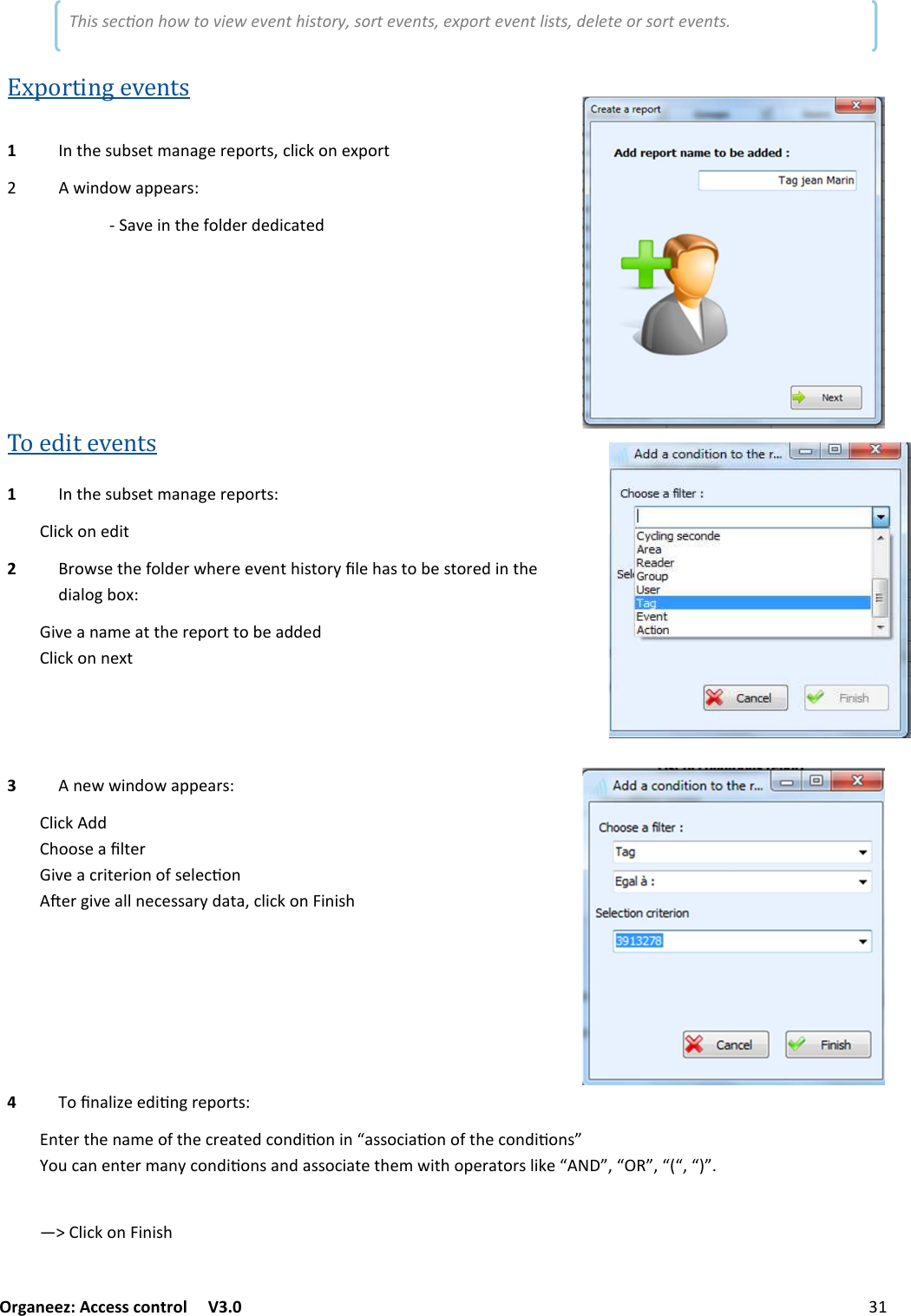 Organeez: Access control   V3.0              3EVENTHISTORY/REPORTS Exporting events  This secon how to view event history, sort events, export event lists, delete or sort events. 1 /()&quot;:7-:&quot;(0+/+6&quot;#&quot;@&amp;#(:F12$1&lt;&amp;/&quot;C@&amp;#( %$/.&amp;%+@@&quot;+#:I  ;+!&quot;$/()&quot;&apos;&amp;2.&quot;#.&quot;.$1+(&quot;.To edit events 1 /()&quot;:7-:&quot;(0+/+6&quot;#&quot;@&amp;#(:I2$1&lt;&amp;/&quot;.$(2 #&amp;%:&quot;()&quot;&apos;&amp;2.&quot;#%)&quot;#&quot;&quot;!&quot;/()$:(&amp;#?52&quot;)+:(&amp;-&quot;:(&amp;#&quot;.$/()&quot; .$+2&amp;6-&amp;CI$!&quot;+/+0&quot;+(()&quot;#&quot;@&amp;#((&amp;-&quot;+..&quot;.2$1&lt;&amp;//&quot;C(3 /&quot;%%$/.&amp;%+@@&quot;+#:I2$1&lt;..)&amp;&amp;:&quot;+52(&quot;#$!&quot;+1#$(&quot;#$&amp;/&amp;&apos;:&quot;2&quot;19&amp;/H&quot;#6$!&quot;+22/&quot;1&quot;::+#?.+(+F12$1&lt;&amp;/4$/$:)4 &amp;5/+2$G&quot;&quot;.$9/6#&quot;@&amp;#(:I/(&quot;#()&quot;/+0&quot;&amp;&apos;()&quot;1#&quot;+(&quot;.1&amp;/.$9&amp;/$/S+::&amp;1$+9&amp;/&amp;&apos;()&quot;1&amp;/.$9&amp;/:MB&amp;71+/&quot;/(&quot;#0+/?1&amp;/.$9&amp;/:+/.+::&amp;1$+(&quot;()&quot;0%$()&amp;@&quot;#+(&amp;#:2$&lt;&quot;SMFSMFSDSFSEMVW2$1&lt;&amp;/4$/$:)